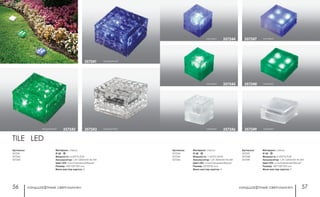 ландшафтные светильники ландшафтные светильники56 57
матовый357249матовый 357246
матовый357248
матовый357247
Артикулы:
357244
357245
357246
Артикулы:
357247
357248
357249
матовый 357245
матовый 357244
Материал: стекло
IP 68
Мощность: 1 LED*0,135 Вт
Аккумулятор: 1,2V 300mAh Ni-MH
Цвет LED: синий/зеленый/белый
Размер: 50*50*50 мм
Мини мастер-картон: 3
Материал: стекло
IP 68
Мощность: 4 LED*0,75 Вт
Аккумулятор: 1,2V 1200mAh Ni-MH
Цвет LED: синий/зеленый/белый
Размер: 100*100*100 мм
Мини мастер-картон: 3
прозрачный 357242 прозрачный357243
Артикулы:
357241
357242
357243
TILE LED
прозрачный357241
Материал: стекло
IP 68
Мощность: 4 LED*0,75 Вт
Аккумулятор: 1,2V 1200mAh Ni-MH
Цвет LED: синий/зеленый/белый
Размер: 100*100*100 мм
Мини мастер-картон: 3
 