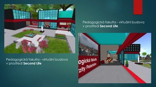 Pedagogická fakulta - virtuální budova
v prostředí Second Life

Pedagogická fakulta - virtuální budova
v prostředí Second Life

 