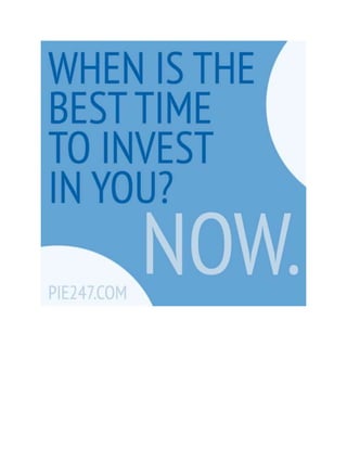 When is the best time to invest in you? Now.