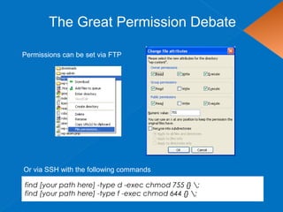 The Great Permission Debate
Permissions can be set via FTP
find [your path here] -type d -exec chmod 755 {} ;
find [your path here] -type f -exec chmod 644 {} ;
Or via SSH with the following commands
 