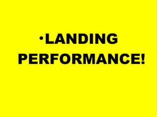 LANDING PERFORMANCE! 