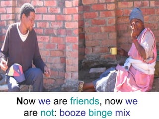 N ow  we  are   friends , now   we   are  not :  booze   binge   mix 