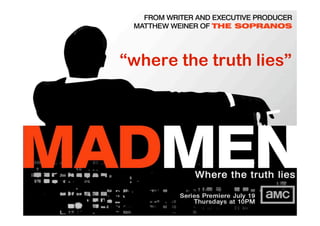 “where the truth lies”
 