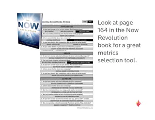 Look at page
164 in the Now
Revolution
book for a great
metrics
selection tool.
 