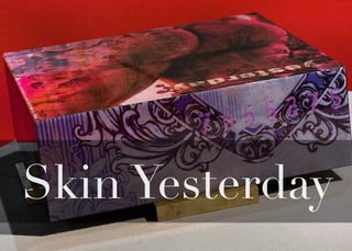 Skin Yesterday
 