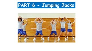 PART 6 - Jumping Jacks
 