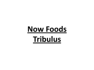 Now Foods
Tribulus

 