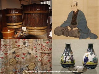 History of the Ichishima Brewery is kept alive in the museum
 
