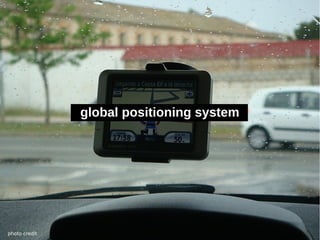 global positioning system




photo credit
 