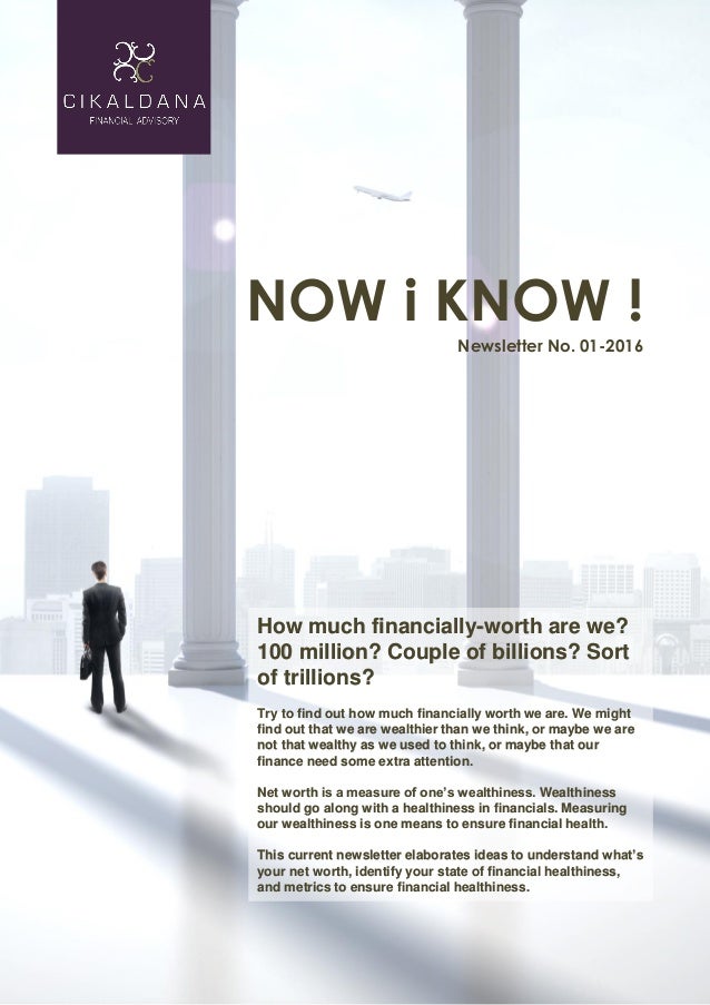 now i know newsletter no 01 2016 how much financially worth are net