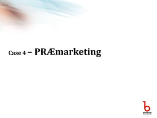 Case 4 – PRÆmarketing