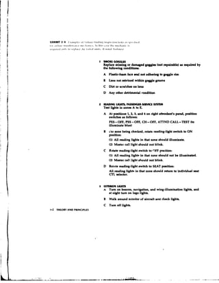 EXHIBIT 3.6                          1   .11111>1t~     01    f . i ~ I ~ ~ t . - t i ~ i t l i r i !i : ~ i  l w ~ [ I,I~L. ~ ~
                                                                                                                         i n           l'cs~ itlt.ti

101   . 1 1 1 I 1 1 1 1 * III,IIII~I'II.SI~L~.          1111.0 l i . i ~ ~ i t  111 l I 1 i 5
                                                                                 .                 t.~.rc1111.                i
                                                                                                                    111t~~Ii.1rlit

~ t - t l t ~ i ~ t OI:I
                    . t l            to     11%111.1~.1   .II~' . 1 1 I t s ~ 1 t 1 1 1 1 t 5 .
                                                              1                                   I( ~ ~ I I.c~ ~ l i ~ i t .  l
                                                                                                              LI




                                                                                            I      SMOKEGOCULS
                                                                                                  Replacr miesing or damyltd go@-                           (not repairable) re required by
                                                                                                  the following conditionl:
                                                                                                  A Plastic-foun face seal not adheriry to goggle rim
                                                                                                  B Lens not d d n c d within g e e gmove
                                                                                                   C     Dirt or seratchcs on lens
                                                                                                   D Any other dcMmenta1 condition


                                                                                           2       READING UGHlS PASSENWR-SERVKE SYSTEM
                                                                                                   T a t lighb in zonm A to E
                                                                                                                            .
                                                                                                   A     At positi~ns ,2 3 , and 4 on right attendmt'a panel, podtion
                                                                                                                      1
                                                                                                         ~Witchm fOll0WS:
                                                                                                                  a8
                                                                                                         PES-OFF, PSS-OFF, CH OFF, ATTND CALL-TEST (to  -
                                                                                                         illuminate blue)
                                                                                                   B t20rzone being checked, rotate teading-light r w i t d to ON
                                                                                                         position:
                                                                                                         (1) A l reading lights in that zone rhould Illuminate.
                                                                                                              l
                                                                                                         (2) Master call light should not blink.
                                                                                                   C Rotate reading-light switch to OFF pwftion:
                                                                                                     (1) All reading lightp in that zone should not be illuminated,
                                                                                                         (2)      Master call light should not blink.
                                                                                                   D Rotate reading-light switch to SEAT p i t i o n :
                                                                                                         All reading lighk in that zone should return to individual scat
                                                                                                         CrL s~lcctor.


                                                                                           3       U t H C
                                                                                                    ( l
                                                                                                    T K U m
                                                                                                   A Turn on beacon, navigation, and wing-illumination lights, and
                                                                                                     at night turn on logo lights.
                                                                                                   B Walk amund exterior of aircraft m d check lights.
                                                                                                   C Turn off lighte.
04        THEORY A N D PRINCIPLES
 