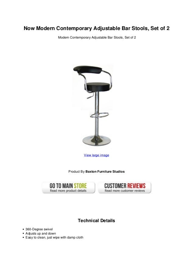 Now Modern Contemporary Adjustable Bar Stools, Set of 2
Modern Contemporary Adjustable Bar Stools, Set of 2
View large image
Product By Baxton Furniture Studios
Technical Details
360-Degree swivel
Adjusts up and down
Easy to clean, just wipe with damp cloth
 