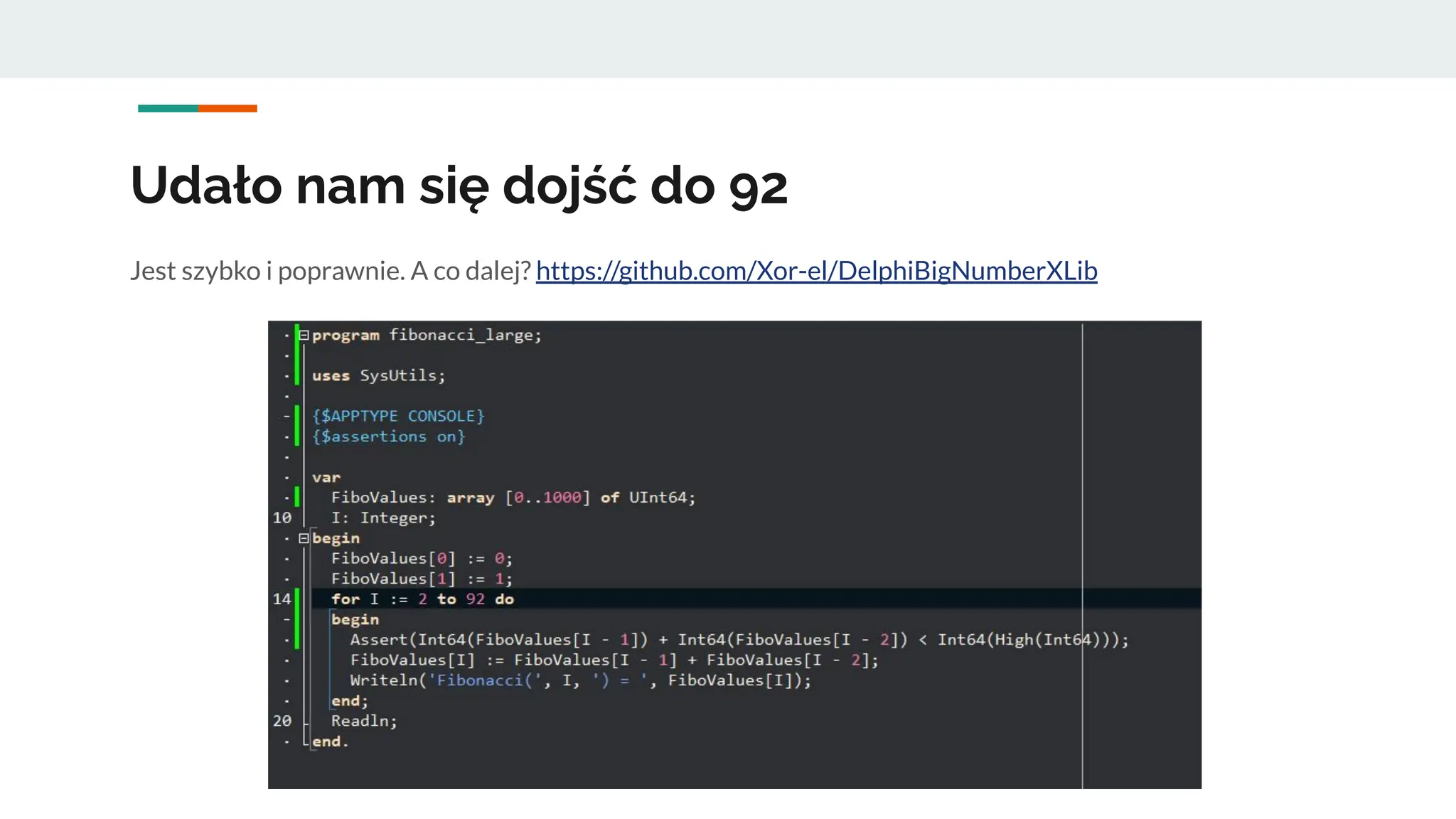 Udało nam się dojść do 92
Jest szybko i poprawnie. A co dalej? https://github.com/Xor-el/DelphiBigNumberXLib
 