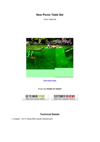 Now Picnic Table Set
Picnic Table Set
View large image
Product By PICNIC AT ASCOT
Technical Details
Verdigris – 45111 Flying Witch Garden Weathervane
 