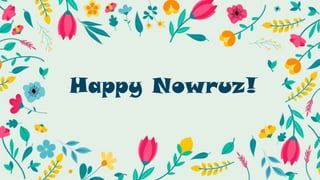 Happy Nowruz!
 