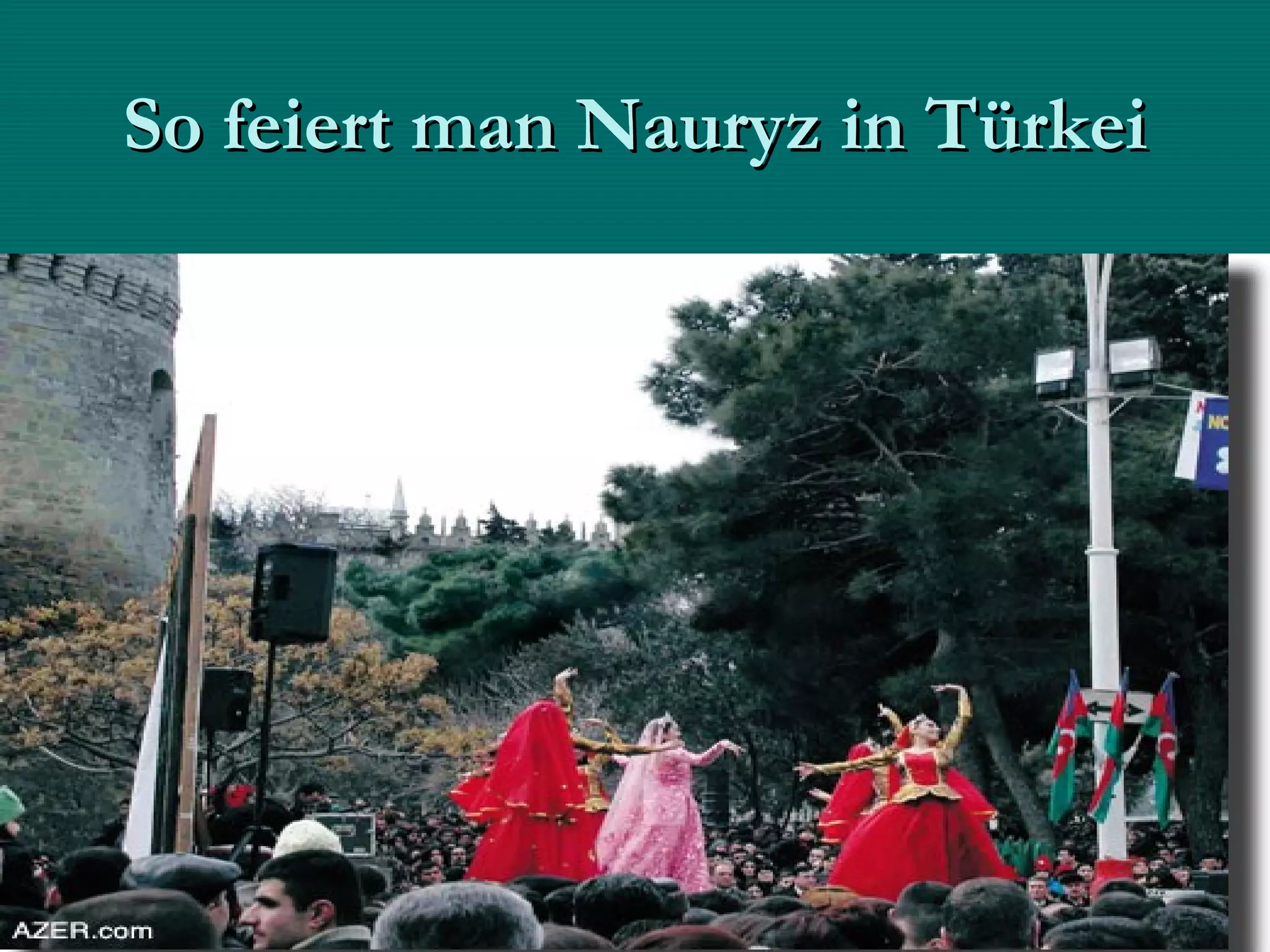 So feiert man Nauryz in Türkei
 