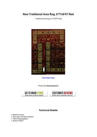 Now Traditional Area Rug, 6’7?x9’6? Red
Traditional Area Rug, 6’7?x9’6? Red
View large image
Product By Home Dynamix
Technical Details
Machine woven
Soil, stain and fade resistant.
100% Polypropylene.
Size:6’7?x9’6?
 