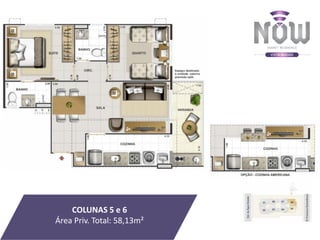COLUNAS 5 e 6
Área Priv. Total: 58,13m²
 