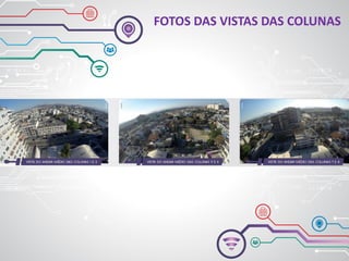 FOTOS DAS VISTAS DAS COLUNAS
 