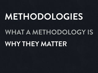 "Creating a Methodology: The Myth of Perfection" - Now What? Conference 2014
