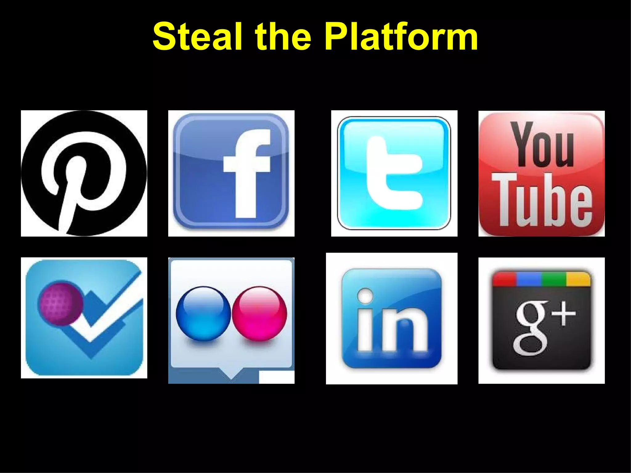 Steal the Platform
 