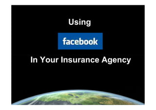 Using



In Your Insurance Agency
 