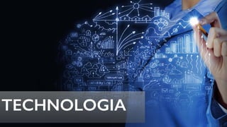TECHNOLOGIA
 