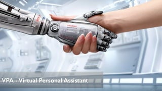VPA - Virtual Personal Assistant
 