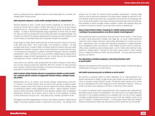 103
SOCIAL MEDIA 2010-2015-2020
oparte na atrakcyjności treści. Wpłynie to także na rynek reklamy, gdzie to, co miałkie i nie-
ciekawe będzie musiało zanikać.
Jakie wyzwania związane z social media uważają Państwo za najważniejsze?
Pierwsze wyzwanie to dane. Z jednej strony możemy pozyskiwać ich olbrzymią ilość –
musimy się nauczyć robić to mądrze. Z drugiej, także przez to, że jest ich tak dużo, sporym
wyzwaniem jest ich przetwarzanie, analizowanie i transformowanie na działania. Prosty
przykład – co z tego, że zbierzemy	dziesiątki tysięcy wypowiedzi na temat marki, jej działa-
nia i tego, jak ludzie ją oceniają, jeśli te dane trafią sobie potem to jakiegoś katalogu i nikt
ich więcej nie obejrzy? Przy dziesięciu wypowiedziach w miesiącu to proste. Ale gdy ta liczba
rośnie w tysiące lub dziesiątki tysięcy (jak w przypadku Orange) robi się gorąco.
Druga sprawa to dialog. Media społecznościowe zmieniły rozumienie relacji w internecie,
w tym także relacji klient – firma. Ludzie mogą i chcą rozmawiać o markach – nie tylko
pomiędzy sobą, ale też z markami. Myślę, że w dalszej kolejności zupełnie realne jest nawet
współtworzenie pewnych rozwiązań (czy to, bardziej bezpiecznie, poprzez zbieranie opinii
i ich przekuwanie na rozwiązania, czy nawet, co bardziej interesujące, tworzenie „zespołów
produktowych” razem z klientami). Dziś się to, pośrednio, odbywa poprzez badania (firma
przygotowuje usługę, ale przed wprowadzeniem jej na rynek bada, jak jest przyjmowana
i wprowadza ew. zmiany) – internet może to uprościć i skrócić.
Trzecia rzecz to tzw. usability. Ludzie, przyzwyczajeni do prostych rozwiązań w innych obsza-
rach, już dziś oczekują upraszczania systemów, ofert, form kontaktu. To także pochodna
social mediów i internetu, które wychodząc zza monitora komputera czy smartfona wpły-
wają nawet na decyzje biznesowe czy ofertowe.
Jakie trudności widzą Państwo obecnie w prowadzeniu działań w social media?
Czy z powodu jakichś trudności zrezygnowali Państwo kiedyś z jakiegoś kanału
lub profilu?
Najtrudniejsze jest to, że internet coraz bardziej wymaga indywidualizacji komunika-
cji z klientem i to w bardzo krótkim czasie. Po stronie marki wymaga to zupełnie nowych
procedur, zupełnie innych reakcji (także na poziomie języka komunikacji), większej odwagi
w projektowaniu działań, innego przygotowywania contentu – ogólnie szybszych i konkret-
niejszych działań. Dla dużych organizmów to duże wyzwanie, związane także z przepływem
wewnętrznym informacji. Ale na pewno warto to robić, bo to jest przyszłość, od której,
w moim przekonaniu nie da się uciec – więc lepiej od razu ustawiać się dziobem do fali.
Wymagające jest także przygotowywanie contentu, który będzie atrakcyjny i będzie zwracał
uwagę. To jest wciąż najlepszy sposób na wyróżnienie się w tłumie – ale wymaga czasu,
pomysłu oraz (co wcale nie najmniej ważne) budżetów. Jednocześnie z redukcją uwagi
rośnie po stronie odbiorców oczekiwanie coraz wyżej jakości. Dlatego też obecność w róż-
nych kanałach powinna być ważona tym, czy jesteśmy w stanie dać tam coś rozsądnego. Jeśli
nie, to czasem lepiej odpuścić. Nam samym zdarzyło się zamknąć kilka profili na Facebooku,
które powstały na samym początku rozwoju narzędzie i nawet nieźle spełniały swoją rolę,
ale razem ze zmianami w serwisie i konsumpcji treści straciły na efektywności.
Skąd czerpią Państwo wiedzę i inspirację nt. mediów społecznościowych
i możliwych do przeprowadzenia w tej sferze działań marketingowych?
Media społecznościowe to rzeczywistość, która się zmienia bardzo szybko – co jest zresztą
jej zaletą i wadą jednocześnie. Dlatego, żeby ciągle być „na kursie” trzeba praktycznie
codziennie szukać nowych informacji, czytać newsy, obserwować to, co dzieje się na pol-
skim i zagranicznym rynku, ale także dużo dyskutować wewnętrznie i eksperymentować.
Samo przeglądanie portali nie wystarczy – także dlatego, że polski rynek ma swoją spe-
cyfikę, polscy użytkownicy swoje przyzwyczajenia i pod to trzeba także przykrajać swoje
aktywności. Dlatego wiedza i inspiracja to miks lektur, analizy swoich i innych case’ów,
intuicji i odwagi do działania w strefie „bez benchmarków” – bo tutaj często benchmarki
wyznacza się samemu.
Kto odpowiada za działania związane z obecnością Państwa marki
w social media?
Połączone siły wewnętrzne firmy (specjaliści od komunikacji, obsługi i mediów) oraz agencji
interaktywnych, pracujących na nasze zlecenie.
Jaki budżet przeznaczany jest na działania w social media?
Nie możemy, co oczywiste, udzielić tu pełnej odpowiedzi. To, co mogę powiedzieć, to że
budżet przeznaczany na digital, a w jego ramach także budżet na social media, rok do roku
rośnie, co pokazuje rosnącą rolę tych narzędzi. W kolejnych latach zapewne się to zmieni,
bo jest to wypadkowa zmian, które następują na rynku reklamowym in gremio – klienci po
prostu coraz więcej czasu spędzają w internecie, co siłą rzeczy zmienia akcenty.
To co ważne, to specjalny budżet „eksperymentalny”, który traktujemy jako zabezpieczenie
dla działań, których jeszcze nie sprawdziliśmy i nie mamy jasności, czy w ogóle będą miały
rację bytu. To nie są wielkie pieniądze, ale są niezbędne, jeśli chce się na rynku osiągnąć
coś więcej, niż tylko kopiować rzeczy zrobione już przez innych. Bez środków na testy nie ma
szans na odważne i innowatorskie działania – a w dzisiejszym świecie tylko takie odważne
działania, eksplorowanie nowych pól, dają szansę na realne wyróżnienie się w tłumie. 
 