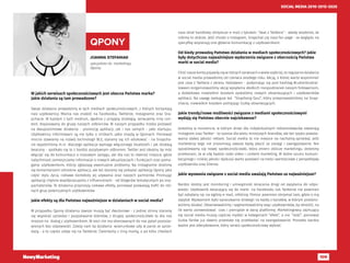 109
SOCIAL MEDIA 2010-2015-2020
JOANNA STEFANIAK
specjalista ds. marketingu
Qpony
QPONY
W jakich serwisach społecznościowych jest obecna Państwa marka?
Jakie działania są tam prowadzone?
Swoje działania prowadzimy w tych mediach społecznościowych, z których korzystają
nasi użytkownicy. Można nas znaleźć na Facebooku, Twitterze, Instagramie oraz Sna-
pchacie. W każdym z tych medium, zgodnie z przyjętą strategią, serwujemy inny con-
tent, dopasowany do grupy naszych odbiorców. W naszym przypadku trzeba postawić
na dwupoziomowe działania - promocję aplikacji, jak i nas samych - jako startupu.
Użytkownicy informowani są nie tylko o zniżkach, jakie znajdą w Qponach. Ponieważ
mocno stawiamy na rozwój technologii BLE, staramy się ich edukować - na Snapcha-
cie wyjaśniliśmy m.in. dlaczego aplikacja wymaga włączonego bluetooth i jak działają
beacony - spotkało się to z bardzo pozytywnym odbiorem. Twitter jest idealny, by móc
włączyć się do komunikacji o masowym zasięgu, ale dla nas to również miejsce, gdzie
natychmiast zamieszczamy informacje o nowych aktualizacjach i funkcjach oraz poma-
gamy użytkownikom, którzy zgłaszają ewentualne problemy. Na Instagramie dzielimy
się komentarzami odnośnie aplikacji, ale też staramy się pokazać aplikację Qpony jako
część stylu życia, ciekawe konteksty jej używania oraz naszych partnerów. Promując
aplikację chętnie współpracujemy z influencerami - od blogerów tematycznych po sna-
pachatersów. Te działania przynoszą ciekawe efekty, ponieważ pozwalają trafić do róż-
nych grup potencjalnych użytkowników.
Jakie efekty są dla Państwa najważniejsze w działaniach w social media?
W przypadku Qpony działania zawsze muszą być dwutorowe - z jednej strony staramy
się wspierać sprzedaż i pozyskiwanie klientów, z drugiej społecznościówki to dla nas
miejsce na  dialog z użytkownikiem. W sieci nie ma skierowanych do nas pytań pozosta-
wionych bez odpowiedzi. Zależy nam by działania  wizerunkowe szły w parze ze sprze-
dażą - a to często udaje się na Twitterze. Ćwierkamy z inną marką, a po kilku chwilach
nasz dział handlowy otrzymuje e-mail z tytułem: “deal z Twittera” - wtedy wiadomo, że
robimy to dobrze. Jeśli chodzi o Instagram, Snapchat czy nasz fan page - ze względu na
specyfikę wspierają one głównie komunikację z użytkownikiem.
Od kiedy prowadzą Państwo działania w mediach społecznościowych? Jakie
były dotychczas najważniejsze wydarzenia związane z obecnością Państwa
marki w social media?
Choć nasze konta pojawiły się w różnych serwisach o wiele szybciej, to regularne działania
w social media prowadzimy od czerwca zeszłego roku. Akcją, o której warto wspomnieć
jest case z Twittera z okresu Halloween - podpinając się pod hashtag #cukierkinahal-
loween zorganizowaliśmy akcję wysyłania słodkich niespodzianek naszym followersom,
a dodatkowo niewielkim kosztem zyskaliśmy nowych obserwujących i użytkowników
aplikacji. Na uwagę zasługuje też  “SnapSong Quiz”, który przeprowadziliśmy na Snap-
chacie, niewielkim kosztem potrajając liczbę obserwujących.  
Jakie trendy/nowe możliwości związane z mediami społecznościowymi
wydają się Państwu obecnie najciekawsze?
Jesteśmy w momencie, w którym drzwi dla indywidualnych reklamodawców otwierają
Instagram oraz Twitter - to szansa dla wielu mniejszych brandów, ale też ryzyko powsta-
wania słabej jakości reklam. Social media to nie miejsce na nachalną sprzedaż, jeśli
marketerzy tego nie zrozumieją zawsze będą płacić za zasięgi i zaangażowanie. Nie
spodziewamy się nowej społecznościowki, która zmieni oblicze marketingu. Jesteśmy
przekonani, że w siłę będzie rosło video i content marketing. W dobie szumu komuni-
kacyjnego i niskiej jakości dyskusji warto postawić na treści wartościowe z perspektywy
użytkownika oraz klienta.
Jakie wyzwania związane z social media uważają Państwo za najważniejsze?
Bardzo istotny jest monitoring i umiejętność skracania drogi od zapytania do odpo-
wiedzi. Użytkownik zwracający się do marki  na Facebooku lub Twitterze nie powinien
być odsyłany np. na ogólny e-mail, infolinię. Pomoc powinien otrzymać tam, gdzie o nią
zapytał. Wyzwaniem było opracowanie strategii na każdy z kanałów, w którym postano-
wiliśmy działać. Obserwowaliśmy i segmentowaliśmy więc użytkowników, by określić, na
ile warto zainwestować  czas i pieniądze w daną platformę. Marketingowcy zajmujący
się social media muszą częściej myśleć w kategoriach “efekt”, a nie “ilość”, ponieważ
liczba fanów już dawno przestała się przekładać na zaangażowanie. Ponadto bardzo
ważne jest zdecydowanie, który serwis społecznościowy wybrać.
 