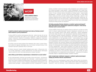 118
SOCIAL MEDIA 2010-2015-2020
ANNA JADWIGA ORZECH
Specjalistka ds. komunikacji
w Internecie w Fundacji Wielka
Orkiestra Świątecznej Pomocy 
W jakich serwisach społecznościowych jest obecna Państwa marka?
Jakie działania są tam prowadzone?
Fundacja WOŚP ma bardzo szeroką grupę odbiorców – ważne jest więc dla nas być
i prowadzić komunikację tam, gdzie są nasi przyjaciele i osoby zainteresowane
naszymi działaniami. Jesteśmy na Facebooku, Twitterze, Instagramie, Snapchacie,
YouTube – w tych miejscach prowadzimy różne konta skierowane do różnych naszych
grup docelowych.
W Fundacji mamy też bardzo aktywny dział webvideo, który razem z Jurkiem Owsia-
kiem codziennie nagrywa videobloga o tym, co w Fundacji się właśnie dzieje. O tym
wszystkim KręciołaTV opowiada także na Periscope.
W różnych obszarach naszych działań współpracujemy także z influencerami, któ-
rzy nie tylko opowiadają o naszych aktywnościach, ale także tworzą interesujące
i ważne społecznie treści, które wykorzystujemy w naszych kanałach.
Jakie efekty są dla Państwa najważniejsze w działaniach w social media?
W roku kalendarzowym zmieniają się priorytety naszej komunikacji.  W momencie,
w którym obecnie jesteśmy (początek roku szkolnego) – przede wszystkim nasta-
wiamy się na pomoc sztabom w zarejestrowaniu się, a wolontariuszom w znalezieniu
sztabu, w którym są wolne miejsca. Następnie podpowiadamy kwestującym, w jaki
sposób zbierać pieniądze – przede wszystkim jak robić to bezpiecznie i w dobrym
WOŚP
nastroju. Grudzień i styczeń to miesiące, kiedy nastawiamy się na wsparcie wszyst-
kich zbiórek pieniędzy, a także działań i imprez odbywających się w całym kraju.
Można więc powiedzieć, że w tym czasie najważniejsze jest dla nas wsparcie obsługi
klienta. To czas, w którym dziennie dostajemy po kilkaset pytań – często bardzo
wymagających i złożonych. W marcu poznamy zebraną podczas 24. Finału WOŚP
kwotę i wtedy zaczniemy planować zakupy sprzętu medycznego, i właśnie o tym
wszystkim będziemy pisać w naszych mediach społecznościowych. Wtedy więc naj-
ważniejsze będą dla nas cele wizerunkowe – będziemy pokazywać, że dobrą decyzją
było granie razem z nami w czasie styczniowego finału, bo teraz można obserwować
fantastyczne efekty działań nas wszystkich.
Od kiedy prowadzą Państwo działania w mediach społecznościowych?
Jakie były dotychczas najważniejsze wydarzenia związane z obecnością
Państwa marki w social media?
Fundacja WOŚP od kilkunastu lat aktywnie działa w Internecie a od kilku lat mamy
konta w mediach społecznościowych. Naszym największym sukcesem jest to, że
udaje nam się wokół naszych profili tworzyć społeczności i bardzo zaangażowa-
nych fanów. Dzięki Brand24 co roku odnajdujemy najbardziej aktywnych Internau-
tów skupionych dookoła Przystanku Woodstock i pokazujemy im jak wygląda two-
rzenie największego w tej części świata festiwalu. Na naszych profilach na FB duży
nacisk kładziemy też na User-generated content – mamy aplikacje (które pomaga
nam tworzyć Fanpoint) pozwalające na tworzenie własnych memów, dodawanie ogło-
szeń charytatywnych, dzielenie się zdjęciami czy poszukiwanie zgubionych znajomych
(Spotted). W tamtym roku sukcesem okazała się też akcja #MojaHistoriazWOŚP, która
zaczęła się niewinnie od kilku przesłanych nam wpisów pokazujących naszych wolon-
tariuszy i ich orkiestrowe historie. Spotkała się jednak z ogromnym zainteresowaniem
ze strony użytkowników – swoje historie przesyłali już nie tylko nam, ale zaczęli się
nimi dzielić również na swoich profilach. Społeczność sztabów jest też bardzo aktywna
w mediach, bardzo dużo sztabów ma swoje konta na FB czy TT. Ich działania w sieci
przekładają się również na nasz wizerunek, zdajemy sobie więc sprawę, jak ważne
jest, żeby wspierać ich w aktywnościach komunikacyjnych – staramy się ich działania
promować, dawać im odpowiednią wiedzę i przydatne narzędzia.  
Jakie trendy/nowe możliwości związane z mediami społecznościowymi
wydają się Państwu obecnie najciekawsze?
Wydaje mi się, że do najciekawszych nowych miejsc, którymi warto się zaintereso-
wać należą Periscope i Snapchat. Efekty działań Karoliny Rojek odpowiadającej za
KręciołaTV i kanał na Periscope i nasze doświadczenia związane ze Snapchatem
 