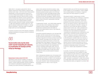 131
SOCIAL MEDIA 2010-2015-2020
nawet znikać. G+ nie zyskuje na popularności, mało to,
popada w zapomnienie. Portal uznawany za swoiste miasto
duchów w social media - w 2013 roku miał 3,5 miliona polskich
użytkowników, a w 2015 ponad dwukrotnie więcej, bo aż
7,5 miliona. Należy jednak pamiętać, że w latach 2012-2014
internetowy gigant „wymuszał” tworzenie profilu w portalu
społecznościowym przy zakładaniu skrzynki pocztowej Gmail
czy konta YouTube. Ma to swoje odbicie w liczbie postów
- w porównaniu z innymi międzynarodowymi portalami
społecznościowymi aktywność w Google+ pozostaje śladowa
- w ciągu trzech wakacyjnych miesięcy w latach 2013 i 2015
ogromna większość użytkowników nie dodała w G+ żadnego
posta ani komentarza - można więc przyjąć, że nazywanie
Google+ ghost city nie jest bezpodstawne.
O sukcesie lub porażce w social media decyduje umiejętność
szybkiego odpowiadania na panujące trendy lub umiejętność
ich wyprzedzenia.
Najważniejsze trendy w latach 2010-2015
Zdecydowanie pojęcia Business Intelligence oraz Big Data,
które przenikają się nawzajem i często padają w kontekście
dyskusji o mediach społecznościowych. Business Intelligence,
czyli umiejętność przekształcenia pozyskanych danych
w wiedzę, a tę w sukces biznesowy. Za sprawą Big Data coraz
częściej, można stworzyć ekonomiczne produkty i usługi,
dostosowane do indywidualnych potrzeb każdego klienta.
Analityczne podejście pozwala uzyskać cenne informacje
na temat tego, jak utrzymać równowagę pomiędzy podażą,
a popytem. Big Data daje możliwość skutecznego dotarcia
do pierwotnej przyczyny niedociągnięć i błędów w zakresie
świadczonych usług. Umiejętność wykorzystania pozyskanych
danych w świecie wirtualnym, zaprząta głowy niejednego
social media ninja.
Z najważniejszych trendów - social media zostały ostatecznie
uznane jako istota content marketngu. Czasy w których
„nieważne jak, byle się mówiło” minęły bezpowrotnie.
Najistotniejsza przestaje być tylko liczba lajków czy
postów. Farmy lajków odeszły do lamusa. Liczyć zaczęła się
wartościowa treść.
Analizowanie przekazów dodawanych w sieci pod kątem tego
kto, gdzie i jak mówi na istotny dla marki temat, staje się
kluczem do sukcesu jej komunikacji, a co za tym idzie także
sprzedaży. W ciągu kilku lat zmieniła się struktura komunikacji
marek z klientami. Na początku 2010 roku kontakt z firmą
ograniczał się najczęściej do formularza na stronie. Dziś
przedsiębiorstwa muszą reagować na pytania internautów.
Warto dodać, że nie zawsze dyskusja o produktach i usługach,
toczy się w oficjalnych kanałach marki. Niejednokrotnie
internauci rozmawiają zupełnie gdzie indziej. Chcąc być
na bieżąco, trzeba podążać za nowymi kanałami i włączać
się w dyskusję. Na wadze zyskuje nie tylko sama reakcja
przedstawiciela marki, ale przede wszystkim budowana
z marką relacja.
Tylko co dziesiąty wpis dodawany przez internautów w 2014
roku, pojawiał się na forach czy portalach internetowych.
Serwisy takie jak Facebook czy Twitter w 2014 stanowią już
od 2013 roku, główną platformę dyskusyjną dla polskich
internautów. Facebook i Twitter odnotowują tendencję
wzrostową kolejny rok z rzędu, na czym tracą fora
internetowe.
Aktywność kobiet w sieci od 2010 roku bezustannie wzrasta.
W 2014 przybyło ich aż 7% w porównaniu z rokiem ubiegłym.
Panie są aktywne głównie na Facebooku i Instagramie.
Rośnie także ilość kobiet aktywnych na Twitterze.
Zdecydowanie jednym z najważniejszych trendów
ostatnich lat jest RTM. Real time marketing to umiejętność
wykorzystania okazji do zaistnienia przedsiębiorstwa
w danej czasoprzestrzeni. Przemyślana i dynamicznie
prowadzona komunikacja stała się kluczem do sukcesu.
RTM ma coraz większe znaczenie, a jego przełożenie na
sprzedaż jest jak najbardziej namacalne. Zyskujący na
popularności social selling, daje ogromne możliwości,
zarówno wielkim markom, jak i małym przedsiębiorcom.
Działania online stają się dziś niezbędnym elementem
marketingu firmy. Poza budowaniem wiarygodności
i pozyskiwaniem ambasadorów marki, przedsiębiorcy coraz
częściej myślą o niekonwencjonalnej sprzedaży w sieci.
Potencjalni inwestorzy, pracownicy, współpracownicy
i klienci są dosłownie na wyciągnięcie ręki. Od kilku lat
w USA obserwujemy niezwykły rozwój social sellingu, co
nie pozostaje bez wpływu na stary kontynent. Real time
marketing otwiera przed firmami nowe możliwości, dzięki
lepszemu poznaniu klientów. Komunikacja nie jest już
tylko jednostronna. Zręcznie prowadzony RTM umożliwia
prowadzenie efektywnego dialogu z konsumentem
w internecie i zwiększa jego zaangażowanie w działania
marki.
Co ponadto… Nie mam najmniejszych wątpliwości, że
internet jest sprawcą wielu zmian w językach na całym
świecie. Wszędzie tam, gdzie dotarła sieć, pojawiły się także
portale społecznościowe, a wraz z nimi socjalekt. Mediom
społecznościowym zawdzięczamy unifikację języka. „Lajki,
selfie”, „hashtagi” czy „postowanie” to słowa, które przeszły
do naszego języka codziennego. W użyciu powszechnym są
słowa zapożyczone takie, jak „logowanie” czy „klikanie”. 
.
Social media stały się dla wielu
osób i marek trampoliną do sukcesu,
tu przykładów nie brakuje od PSY,
Gotye po Wardęgę.
 