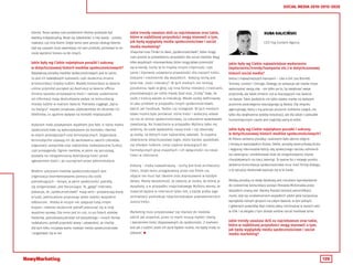 135
SOCIAL MEDIA 2010-2015-2020
klienta. Teraz opieka nad problemem klienta przestała być
kwestią indywidualną. Może się odwiedzieć o niej każdy – prezes,
inwestor, czy inny klient. Dzięki temu sam proces obsługi klienta
stał się czasami dużo ważniejszy niż sam produkt, ponieważ to on
może wyróżnić biznes na tle innych.
Jakie były wg Ciebie największe porażki i sukcesy
w dotychczasowej historii mediów społecznościowych?
Największą porażką mediów społecznościowych jest to samo,
co jest ich największym sukcesem, czyli skuteczna zmiana
w komunikacji między ludźmi. Rozwój komunikacji w świecie
online przyniósł początek jej destrukcji w świecie offline.
Zmiana sposobu przyswajania treści i swoiste uzależnienie
od informacji mają destruktywny wpływ na komunikację
miedzy ludźmi w realnym świecie. Potrzeba ciągłego „bycia
na bieżąco” niejako przykuwa użytkowników do ekranów ich
telefonów, co zgubnie wpływa na kontakt międzyludzki.
Kolejnym mało pozytywnym aspektem jest fakt, iż różne media
społecznościowe są wykorzystywane do kontaktu również
w celach przestępczych oraz terrorystycznych. Organizacje
terrorystyczne używają ich do werbowania swoich członków,
organizacji zamachów oraz najbardziej niebezpiecznej funkcji,
czyli propagandy. Ogrom mediów, w jakim się poruszają,
pozwala na nieograniczoną dystrybucję treści przed
zgłoszeniem treści i jej usunięciem przez administratora.
Wielkim sukcesem mediów społecznościowych jest
organizacja bezinteresowanej pomocy dla osób
potrzebujących – tempo, w jakim społeczności potrafią
się zorganizować, jest fascynujące. Ta „gałąź” Internetu
pokazuje, że „społecznościówki” mają sens i przywracają wiarę
w ludzi, jednocześnie przynosząc wiele radości wszystkim
odbiorcom. Polska w niczym nie ustępuje tutaj innym
krajom i również skutecznie potrafi jednoczyć się w imię
wspólnej sprawy. Dla mnie jest to coś, co po falach ataków
hejterów, pseudospecjalistów od wszystkiego i innych fanów
radykalizmu potrafi przynieść wiarę i udowodnić, że choćby
dla tych kilku inicjatyw warto rozwijać media społecznościowe
i angażować się w nie.
Jakie trendy uważasz dziś za najciekawsze oraz takie,
które w najbliższej przyszłości mogą stanowić o tym,
jak będą wyglądały media społecznościowe i social
media marketing?
Snapchat oraz Tinder to dwie „społecznościówki”, które mogą
nam pomóc w przewidzeniu przyszłości dla social mediów. Mają
kilka wspólnych mianowników, które mogą łatwo przerodzić
się w trendy. Cechy te to między innymi intymność, czyli
jasne i klarowne ustawienia prywatności dla naszych treści,
tożsame i niezmienne dla wszystkich. Kolejną cechą jest
brak tzw. „ilości interakcji”. W tych mediach nie istnieją
polubienia, łapki w górę, czy inna forma interakcji z treściami,
pozostawiająca po sobie trwały ślad oraz „liczbę” tego, ile
osób z treścią weszło w interakcję. Młode osoby definiowały
to jako problem w przypadku innych społecznościówek,
takich jak Facebook, Twitter czy Instagram. W tych mediach
łatwo można było porównać różne treści i widoczny odzew
na nie ze strony społecznościowej, co naturalnie wywoływało
rywalizację. Na Snapchacie w przypadku MyStory tylko my
widzimy, ile osób wyświetliło naszą treść i czy obejrzały
ją osoby, na których nam najbardziej zależało. To zupełne
odwrócenie dotychczasowej logiki, które bardzo spodobało
się młodym ludziom, coraz częściej wracających do
hermetycznych grup znajomych i ich wyłączności na nasze
treści w internecie.
Kolejną - chyba najważniejszą - cechą jest brak archiwizacji
treści, dzięki temu przygotowany przez nas filmik czy
zdjęcie nie musi być idealne oraz dopracowane w każdym
detalu. Mamy świadomość, że otworzy je osoba, do której je
wysyłamy, a w przypadku snapchatowego MyStory wiemy, że
materiał będzie w internecie tylko 24h, a każda próba jego
archiwizacji poskutkuje natychmiastowym powiadomieniem
autora treści.
Marketing musi przystosować się również do mediów
takich jak snapchat, przez co marki muszą myśleć chwilą
i tworzeniem treści dopasowanych do społeczności. Z markami
jest jak z ludźmi: jeżeli ich życie będzie nudne, nie będą miały co
pokazać. 
KUBA KALICIŃSKI
CEO Fog Content Agency
Jakie były wg Ciebie najważniejsze wydarzenia
(wydarzenia/trendy/kampanie etc.) w dotychczasowej
historii social media?
Jedna z najważniejszych kampanii – Like a Girl Leo Burnett
Toronto, London i Chicago. Dlatego, że pokazuje jak marka może
wykorzystać swoją siłę - nie tylko po to, by zwiększać swoje
przychody, ale także zmienić coś w otaczającym nas świecie
na lepsze. Takie podejście nie tylko stawia markę na wyższym
poziomie postrzegania otaczającego ją świata. Dla zespołu
agencyjnego, który z nią pracuje poczucie zrobienia czegoś, nie
tylko dla zwiększenia zysków korporacji, ale dla także z pobudek
humanistycznych często jest nagrodą samą w sobie.
Jakie były wg Ciebie największe porażki i sukcesy
w dotychczasowej historii mediów społecznościowych?
W Polsce zarówno porażką i sukcesem było słynne zdjęcie
z krową w warszawskim klubie. Delite, porażką wizerunkową klubu
i wygraną internautów którzy siłą społecznego nacisku odmienili
los zwierzęcia i zmobilizowali klub do zorganizowania imprez
charytatywnych na rzecz zwierząt. To ważne bo z mojego punktu
widzenia komunikacja społecznościowa musi mieć formę dialogu,
a ta sytuacja doskonale wpisuje się w to hasło.
 
Wielką porażką na skalę światową jest nieudane wprowadzenie
do codziennej komunikacji postaci Ronalda McDonalda przez
wszystkim znaną sieć. Biedny Ronald zamiast personifikacji
marki, stał się ucieleśnieniem wszystkich szkód jakie korporacja
wyrządziła różnym grupom na całym świecie, w tym jednym
z głównych powodów zbyt niskiej płacy minimalnej w barach sieci
w USA. I w związku z tym dostał soildne social mediowe lanie.
Jakie trendy uważasz dziś za najciekawsze oraz takie,
które w najbliższej przyszłości mogą stanowić o tym,
jak będą wyglądały media społecznościowe i social
media marketing?
 