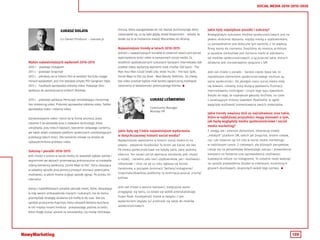 139
SOCIAL MEDIA 2010-2015-2020
ŁUKASZ DOLATA
ŁUKASZ LEŚNIEWSKI
Co-Owner/Producer – oversee.pl
Community Manager
Monday PR
Wybór najważniejszych wydarzeń 2010-2015
2010 r. - powstaje Instagram
2011 r. - powstaje Snapchat
2012 r. - pierwszy raz w historii film w serwisie YouTube osiąga
miliard wyświetleń, jest nim teledysk artysty PSY Gangnam Style.
2013 r. - Facebook wprowadza reklamy video. Powstaje Vine -
aplikacja do zamieszczania krótkich filmików.
2015 r. - powstaje aplikacja Periscope umożliwiająca transmisję
live-streaming video. Pinterest wprowadza reklamy video. Twitter
wprowadza video i reklamy video.
Zainteresowanie video i trend na tę formę promocji przez
ostatnie 5 lat wzrastały wraz z rozwojem technologii, która
umożliwiła, przy niskich kwotach, tworzenie ciekawego contentu,
ale także dzięki rozwojowi platform społecznych umożliwiających
publikację takich treści. Oto kamienie milowe na drodze do
upowszechnienia przekazu video.
Sukcesy i porażki 2010-2015
Jeśli chodzi o sukces w social media, to statystyki lajków, szerów i
wspomnień we wpisach przemawiają jednoznacznie za niezwykle
udaną kampanią społeczną „Dumb Ways to Die”. Seria ukazująca
w zabawny sposób, przy pomocy prostych animacji potencjalne
możliwości, w jakich można w głupi sposób zginąć. Po prostu hit
internetu!
Jedną z najdotkliwszych porażek zaliczyły marki, które, obsadzając
w rolę swoich ambasadorów znanych i lubianych, nie do końca
przemyślały strategię działania lub trafiły w zły czas. Taki los
spotkał producenta Popchips, który obsadził Ashtona Kutchera
w roli między innymi hindusa - przepraszając później za treści,
które mogły zostać uznane za rasistowskie, czy markę Sibirskaya
Jakie były wg Ciebie najważniejsze wydarzenia
w dotychczasowej historii social media?
Najważniejsze wydarzenie w historii social media to na
pewno… założenie Facebooka! To brzmi jak banał, ale bez
FB media społecznościowe nie byłyby takie, jakie widzimy
obecnie. Ten serwis od lat wyznacza standardy jeśli chodzi
o rozwój - zarówno jako sieci użytkowników, jak i możliwości
reklamowe. I choć od lat co roku ogłasza się koniec
Facebooka, a początek dominacji Twittera/Instagrama/
Snapchata/dowolnej platformy, ta dominacja jeszcze „trochę”
potrwa.
Jeśli zaś chodzi o wzorce kampanii, tradycyjnie warto
przyglądać się temu, co dzieje się wokół amerykańskiego
Super Bowl. Kreatywność marek w związku z tym
wydarzeniem zdążyła już przenieść się także do mediów
społecznościowych.
Korona, która zaangażowała do roli Davida Duchovny’ego, który
zastanawiał się, co by było gdyby został Rosjaninem - szkoda, że
działo się to w momencie inwazji Mocarstwa na Ukrainę.
Najważniejsze trendy w latach 2010-2015
Jednym z najważniejszych trendów w ostatnich latach jest wzrost
wykorzystania treści video w kampaniach social media. Za
wszelkimi spektakularnymi sukcesami kampanii internetowej stał
przekaz video, wystarczy wymienić tutaj choćby: Old Spice - The
Man Your Man Could Smell Like, Volvo Trucks - The Epic Split,
Dumb Ways to Die czy Dove - Real Beauty Sketches. Za chwilę
bez video produkt będzie miał bardzo ograniczoną możliwość
zaistnienia w świadomości potencjalnego klienta. 
Jakie były największe porażki i sukcesy?
Niewątpliwym sukcesem mediów społecznościowych jest na
pewno skrócenie dystansu między marką a użytkownikiem,
co paradoksalnie jest widoczne tym bardziej, z im większą
firmą mamy do czynienia. Doszliśmy do miejsca, w którym
w zasadzie niemożliwe jest istnienie marki w oderwaniu
od mediów społecznościowych, a są przecież takie, których
działanie jest nierozerwalnie związane z SM.
Jeśli zaś chodzi o porażki - bardzo często bywa tak, że
najsłabszym elementem społecznościowego medium są...
same społeczności. Od jakiegoś czasu social media stały
się bowiem, niestety, tubą służącą wylewaniu frustracji,
internetowemu trollingowi i innym tego typu zjawiskom.
Doszło do tego, że największe gwiazdy YouTube, na czele
z zarabiającym miliony Szwedem PewDiePie, w ogóle
wyłączyły możliwość komentowania swoich materiałów.
Jakie trendy uważasz dziś za najciekawsze oraz takie,
które w najbliższej przyszłości mogą stanowić o tym,
jak będą wyglądały media społecznościowe i social
media marketing?
Z uwagą, ale i pewnym dystansem, obserwuję rozwój
„młodych” platform SM, takich jak Snapchat. Jestem ciekaw,
czy i jak rozwinie się ich rola w social media marketingu
w najbliższym czasie. Z ciekawych, ale bliższych perspektyw,
cieszę się na perspektywę łatwiejszego zakupu i prowadzenia
kampanii na Twitterze oraz wprowadzenia możliwości
kupowania reklam na Instagramie. To ostatnie może wpłynąć
na sposób prowadzenia działań w niektórych, konkretnych
grupach docelowych, skupionych wokół tego portalu. 
 