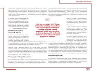 14
SOCIAL MEDIA 2010-2015-2020
General Electric od lat konsekwentnie buduje swój wizerunek firmy związanej z techno-
logią i innowacjami. Żeby to podkreślić, GE stworzył cykl Vine’ów - 6 sekundowych lekcji
nauki. Prosty przekaz w ciekawej formie tak się spodobał internautom, że GE przeniosło
swoją komunikację na wyższy poziom, tworząc prawdziwą naukową platformę na tum-
blerze. Oczywiście zachowując poprzednio wypracowaną formę nośników: http://6se-
condscience.tumblr.com/.
W podobnym kierunku poszła angielska BBC,
która z kolei wykorzystuje formaty wideo na In-
stagramie, które pozwalają na tworzenie projek-
cji trwających nawet do 15 sekund. Projekt Insta-
fax dostarcza użytkownikom skondensowanej
wiedzy na ważne, bieżące tematy i cementuje
zarazem wizerunek poważnego, informacyjnego
medium - https://instagram.com/bbcnews/.
Storytelling wymaga jednak
całościowego spojrzenia
Na komunikację marki i dokładnego jej zapla-
nowania. Wystarczy jeden, drobny błąd, który
może spowodować pęknięcie na całej opowie-
ści. Najświeższy i zapewne najgłośniejszy kry-
zys spotkał Polmos Bielsko-Biała. „Scenariusz
pisany przez Żytnią” zamienił się w skandal przez jedno, niefortunne (taką mam nadzie-
ję) wykorzystanie zdjęcia rannego robotnika. Kosztował on niemałe straty wizerunkowe
i, prawdopodobnie, finansowe. Pozwy do sądu zapewne już się szykują.
Wpadki się zdarzały i będą zdarzać. Właściciel marki Ciechan pozwolił sobie wyrazić
prywatną opinię na temat mniejszości seksualnych, co spowodowało falę oburzenia
internautów, którzy wyszli na otwartą wojnę z marką i jej brandami. Empik do świątecz-
nej kampanii zaprosił polskich skandalistów Nergala i Marię Czubaszek. Mocny przytup
medialny przerósł chyba oczekiwania, bo po gwałtownej reakcji opinii publicznej, marka
wycofała się ze swoich reklam i wyraziła skruchę.
Rekordy popularności na polskim Facebooku
Bije je antropomorficzna para Serce i Rozum. Osiągnięcie wielkie, zważywszy na masę
złości jakie generuje za sobą ich marka-matka, czyli Orange (wcześniej TP SA) z pre-
zentowanymi przez siebie ofertami na usługi. Kampania trwa już dobrych parę lat i…
uświadamia nam zarazem, jak szkoda, że Tesco tak szybko zakopało swoją sympatyczną
parę Henia i Krysię. Najbardziej angażuje swoich fanów Marka Mr.Gugu&Miss Go, która
na swoim koncie ma publikacje m.in. w brytyjskim Vogue. Co piąty z nich komentuje
i lajkuje posty na stronie. To ponad 260 tysięcy osób! Polska marka ubrań wychodzi
poza schematy komunikacji, namawiając fanów na współtworzenie najlepszych wzorów
i zachęca ich do kreatywności.
Żywiec od lat celebruje piwnie codzienność.
W barze, z kumplami i na męskich koncertach.
Żubr stawia na gry słowne, gdzie bohaterami
są zwierzęta, których cechy dziwnie przypomi-
nają te nasze.
Z kolei Desperados proponuje odbiorcom
#OdkręćSchemat. To zachęta do zmiany, po-
dejścia na nowo do codziennej rutyny. I mówi
to za pośrednictwem Sebastiana Wardęgi, naj-
słynniejszego obecnie polskiego vlogera zaj-
mującego się performancem.
Fani sportu z pewnością zainteresują się ko-
munikacją tworzoną przez dwa największe
kluby piłkarskie w Polsce. Legia Warszawa
(ponad 830 tys. fanów, 11% zaangażowanych)
celebruje właśnie stulecie klubu. Z tej okazji przygotowała specjalną kampanię, któ-
rej kolejne odsłony widzimy w postaci specjalnych koszulek klubowych, historycznych
i współczesnych filmów oraz zdjęć z odpowiednim filtrem i specjalnym hashtagiem #Go-
towiDoWalki. Łączy on zarazem wojskową przeszłość klubu z bojowym zawołaniem do
odebrania tytułu mistrza Lechowi Poznań. Ten z kolei (625 tys., 16% zaangażowania) mo-
bilizuje swoich kibiców pod hashtagiem #MocniRAZEM. Zachęcając do zacieśniania wię-
zów i tworzenia wspólnoty między kibicami a klubem, co w praktyce ma przełożyć się na
m.in. zapełnienie stadionu do ostatniego miejsca podczas dnia meczowego. Co ciekawe,
rywalizujące ze sobą na boisku i w mediach kluby, nie przekładają tego na social media.
Zupełnie inaczej inne marki
Bo storytelling to również walka na słowa i obrazy. Na początku września McDonald’s
odrzucił „propozycję pokoju” z Burger Kingiem, którego wyrazem miała by być wspólna
kanapka serwowana w ramach świętowania Międzynarodowego Dnia Pokoju ONZ. Oczy-
wiście dowiedzieliśmy się tego z mediów, dla których był to świetny news.
Obraz jest wart tysiąca słów i dlatego
większość storytellingu marek odbywa
się za pośrednictwem social mediów.
Facebook, Instagram, YouTube,
a nawet tak krótkie formy jak Twitter
czy Vine oferują wspaniałe możliwości
interakcji z fanami. A do opowiedzenia
jest przecież tak wiele! 
 