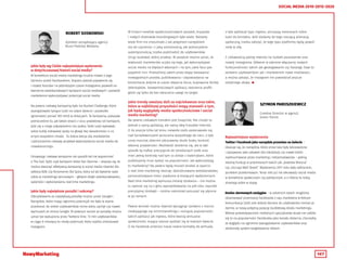 147
SOCIAL MEDIA 2010-2015-2020
ROBERT SOSNOWSKI
SZYMON PAROSZKIEWICZ
dyrektor zarządzający agencji
Biuro Podróży Reklamy
Creative Director w agencji
Green Parrot
Jakie były wg Ciebie najważniejsze wydarzenia
w dotychczasowej historii social media?
W kontekście social media marketingu trudno mówić o jego
istnieniu przed Facebookiem. Dopiero jednak pojawienie się
i rozwój Youtube i w późniejszym czasie Instagrama pozwolił na
tworzenie wielokanałowych kampanii social mediowych i pozwolił
marketerom wykorzystywać potencjał social media.
Na pewno ciekawą kampanią było Ice Bucket Challenge, które
zaangażowało tysiące ludzi na całym świecie i pozwoliło
zgromadzić ponad 100 mln$ w dotacjach. Ta kampania, pokazała
jednocześnie to, jak łatwo stracić z oczu prawdziwy cel kampanii,
jeśli się o niego odpowiednio nie zadba. Setki ludzi wylewało
sobie kubły lodowatej wody na głowę bez świadomości o co
w tym wszystkim chodzi. To dobra lekcja dla marketerów
i jednocześnie ciekawy przykład wykorzystania social media do
crowdsourcingu.
Omawiając ciekawe kampanie nie sposób też nie wspomnieć
o The Epic Split, czyli kampanii Volvo Van Damme – okazuje się, że
można stworzyć efektywną kampanię w social media również dla
sektora B2B. Czy fenomenie Old Spice, który od lat świetnie radzi
sobie w marketingu wirusowym – główne dzięki wielokanałowości,
spójności i wykorzystaniu real time marketingu.
Jakie były największe porażki i sukcesy?
Zdecydowanie za największą porażkę można uznać Google+.
Narzędzie, które mając ogromny potencjał nie było w stanie
przekonać do siebie użytkowników mimo wielu zachęt czy nawet
wymuszeń ze strony Google. W pewnym sensie za porażkę można
uznać też wykupiony przez Twittera Vine. 13 mln użytkowników
w ciągu 6 miesięcy to niezły potencjał, który szybko zredukował
Instagram.
Najważniejsze wydarzenia
Twitter i Facebook jako narzędzie przemian na świecie –
okazuje się, że narzędzia, które przez lata były lekceważone
i opisywane jako zabawki dla młodzieży czy nawet bańki
nadmuchiwane przez marketing i reklamodawców – pełnią
istotną funkcję w przemianach takich jak „Arabska Wiosna”
czy „Occupy Wall Street”. Wydarzenia 2011 roku były odkryciem,
punktem przełomowym. Teraz nikt już nie lekceważy social media
w kontekście społecznym czy politycznym, a ci którzy to robią
strzelają sobie w stopę.
Koniec darmowych zasięgów – w ostatnich latach mogliśmy
obserwować przemianę Facebooka z raju marketera w którym
komunikacja (jeśli jest dobra) dociera do użytkownika niemal za
darmo, w nową potężną pozycję budżetową działu marketingu.
Wbrew przewidywaniom niektórych specjalistów wcale nie odbiło
się to na popularności Facebooka jako kanału dotarcia, chociażby
ze względu na ogromne zaangażowanie użytkowników oraz
doskonały system targetowania reklam.
W historii mediów społecznościowych porażek, kryzysów
i małych dramatów brandingowych było wiele. Niestety
wiele firm nie zrozumiało z jak potężnym narzędziem
ma do czynienia i z jaką ostrożnością, ale jednocześnie
autentycznością, trzeba podchodzić do użytkowników
chcąc budować dobry przekaz. W zasadzie można uznać, że
większość marketerów uczyła się tego, jak wykorzystywać
social media na błędach własnych i na tym, jakie faux pas
popełnili inni. Przeszliśmy zatem przez etapy kasowania
niewygodnych postów, publikowania i odpowiadania na
komentarze jedynie w czasie otwarcia biura, kupowania fanów,
żebrolajków, bezwartościowych aplikacji, tworzenia profili
gdzie się tylko da bez zwracania uwagi na target.
Jakie trendy uważasz dziś za najciekawsze oraz takie,
które w najbliższej przyszłości mogą stanowić o tym,
jak będą wyglądały media społecznościowe i social
media marketing?
Na pewno ciekawym trendem jest Snapchat. Nie chodzi tu
jednak o samą aplikację, ale samą ideę Erasable Internet.
O ile jeszcze kilka lat temu niewiele osób zastanawiało się
nad konsekwencjami wrzucania wszystkiego do sieci, o tyle
coraz mocniej obecnie odczuwamy skutki braku kontroli
własnej prywatności. Możliwość dzielenia się, ale w taki
sposób by trafiać precyzyjnie do określonych osób oraz
mieć pełną kontrolę nad tym co dzieje z materiałami, które
publikujemy musi zyskać na popularności. Jak wykorzystają
to marketerzy? Na pewno będą musieli działać w oparciu
o real time marketing, tworząc dystrybuowane wielokanałowo,
personalizowane treści osadzone w bieżących wydarzeniach.
Real time marketing wymusza zmianę działania – nie można
tu opierać się na z góry zaprojektowanej na pół roku naprzód
precyzyjnej strategii – można natomiast poruszać się płynnie
w jej ramach.
Pewne wnioski można również wyciągnąć zarówno z mocno
rozwijającego się omnichanellingu i rosnącej popularności
takich aplikacji jak Ingress, które tworzą wirtualne
społeczności mające szanse spotkać się w realnym świecie.
O ile Facebook przenosi nasze realne kontakty do wirtuala,
o tyle aplikacje typu Ingress, zmuszają nieznanych sobie
ludzi do kontaktu. Jeśli dodamy do tego rosnącą alienację
społeczną, trzeba założyć, że tego typu platformy będą powoli
rosły w siłę.
Z ciekawością patrzę również na rozkwit youtuberów oraz
rozwój Instagrama. Głównie w zakresie włączania nowych
funkcjonalności takich jak geotagowanie czy hasztagi. Daje to
zarówno użytkownikom jak i marketerom nowe możliwości,
a można założyć, że Instagram nie powiedział jeszcze
ostatniego słowa. 
 