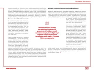 40
SOCIAL MEDIA 2010-2015-2020
podobnej zasadzie, czyli umożliwiają swoim użytkownikom śledzenie swoich postę-
pów treningowych, dietetycznych i zdrowotnych (np. jakości snu). Mierzą przebyty
dystans, podają bilans spalonych i spożytych kalorii, tempo treningu. Zaawanso-
wane, płatne funkcje premium uwzględniają także np. strefy tętna, indywidualne
plany treningowe, czy personalizowanego trenera audio. Aplikacje są dostępne na
platformach iOS, Android, Windows Phone, czy Blackberry, ale można je w niektórych
przypadkach połączyć także z elektronicznymi urządzeniami treningowymi (np. ze-
garki marki Garmin z aplikacją Endomondo).
W kontekście funkcji społecznościowych,
strony i aplikacje umożliwiają użytkownikom
kontaktowanie się ze swoimi znajomymi (do-
dawanie do znajomych, śledzenie aktywno-
ści, komentowanie i oznaczanie „lubię to”)
oraz innymi członkami społeczności. Pozo-
stałe socialowe funkcje, to na przykład moż-
liwość dołączenia do sportowych wyzwań,
zapisania się na sportowe imprezy lub mo-
nitorowanie i korzystanie z tras udostępnia-
nych przez innych.
Najstarszym tego typu serwisem i aplikacją
jest MyFitnessPal, a początki jej funkcjono-
wania to 2005 rok. Obecnie z MyFitnessPal
korzysta ponad 80 mln osób na całym świe-
cie. Drugim znaczącym na rynku graczem,
jest dobrze znane również w Polsce Endo-
mondo, które powstało w 2007 roku. Global-
nie z Endomondo korzysta już ponad 20 mln
użytkowników. Obydwie aplikacje należą od lutego br. do właścicieli marki Under
Armour (my FitnessPal został zakupiony za kwotę 457, a Endomondo 85 mln dol.). Po-
zostałe ważne aplikacje, to RunKeeper, Runtastic, Strava, S Health, Polar Beat, Nike
Running. Aplikacji sportowych przybywa na rynku coraz więcej i budzą coraz większe
zainteresowanie sportowych marek, producentów obuwia, odzieży oraz elektroniki.
Platformy z pewnością będą rozwijać swoje funkcje społecznościowe umożliwiając
użytkownikom jeszcze lepszą komunikację, interakcję, dzielenie się doświadczenia-
mi, czy wzajemne motywowanie.
Przyszłość: typowe portale społecznościowe dla aktywnych
W kolejnych latach możemy się spodziewać rozwoju oraz pojawiania się kolejnych
portali społecznościowych, których głównym targetem będą osoby aktywnie upra-
wiające sport, dbające o zdrowie i dobre samopoczucie. Nastąpi zatem specjalizacja,
a nadrzędnymi funkcjami portali będzie możliwość poznawania innych pasjonatów
wybranych dziedzin sportu oraz umawianie się na wspólne gry, sparingi i treningi.
Już teraz kilka tego typu stron funkcjonuje,
również w Polsce, jednak nadal większość
ruchu skupia się dookoła portali typu Face-
book i stron takich jak Endomondo.
Jakich innych trendów można oczekiwać
w przyszłości? Prawdopodobnie większe-
go zainteresowania podobnymi projektami
przez producentów elektroniki, na przykład
zegarków sportowych. Jak wspomina Krzysz-
tof Lewicki, przedstawiciel firmy Sport Kon-
sulting, dystrybutora marki Polar w Polsce:
„W ramach aplikacji Polar Flow i strony in-
ternetowej, oferujemy użytkownikom swoich
urządzeń możliwość dodawania innych osób
do znajomych, przeglądania ich treningów,
czy korzystania z ogólnodostępnych tras.
Cały czas pracujemy nad dalszym rozwojem
funkcjonalności platformy, kładąc nacisk na
rozwój funkcji społecznościowych.”
Możliwe również, że mocniej rozwiną się
różnego rodzaju portale, których główna działalność opiera się na udostępnianiu
informacji o wydarzeniach sportowych. Sportowe kalendarze będą bowiem łączyć
osoby związane z konkretną dyscypliną sportu, zainteresowane wydarzeniem w kon-
kretnym miejscu i czasie. 
W kolejnych latach możemy
się spodziewać rozwoju oraz
pojawiania się kolejnych portali
społecznościowych, których głównym
targetem będą osoby aktywnie
uprawiające sport, dbające o zdrowie
i dobre samopoczucie.
 