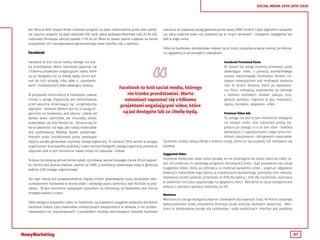 47
SOCIAL MEDIA 2010-2015-2020
Bar Rescue With Joseph Broke nadawali program na żywo równocześnie przez obie aplika-
cje. Łącznie program na żywo obejrzało 650 osób, gdzie widzowie Meerkata rośli 25 do 205,
natomiast Periscope zaliczył spadek z 119 do 62. Może to dawać pewne sugestie na temat
przyjazności UX i zaangażowania generowanego przez interfejs obu z aplikacji.
Facebook
Facebook to król social media, którego nie trze-
ba przedstawiać. Warto natomiast zapoznać się
z kilkoma projektami angażującymi video, które
są już dostępne lub za chwilę będą. Zanim jed-
nak do nich przejdę, kilka słów o „standardo-
wych” możliwościach video wewnątrz serwisu.
W przypadku komunikacji w Facebooku zawsze
chodzi o zasięg. Organiczny jest kontrolowany
przez wiecznie zmieniający się i enigmatyczny
algorytm. Istotnym faktem jest to, iż zasięg or-
ganiczny na Facebooku jest płynny i zależy od
bardzo wielu czynników, jak chociażby jakość
materiałów, czy ilość fanów, etc. Zmienia się on
też w zależności od tego, jaki rodzaj materiałów
jest publikowany Według badań przeprowa-
dzonych przez Socialbarkers posty zwierające
zdjęcia zaczęły generować najniższy zasięg organiczny. To oznacza 135% wzrost w zasięgu
organicznym w przypadku publikacji video zamiast fotografii. Zasięg organiczny postów ze
zdjęciami jest w tym momencie nawet niższy niż statusów i linków.
Te dane nie dotyczą jednak fanów marek, czy mówiąc wprost fanpagey marek. W tym wypad-
ku różnica jest jeszcze większa i wynosi aż 148%, a publikacje zawierające zdjęcia generują
jedynie 2.3% zasięgu organicznego.
Ten stan rzeczy jest prawdopodobnie między innymi powodowany coraz silniejszym ukie-
runkowaniem Facebooka w stronę video i wielkiego planu dominacji nad YouTube w przy-
szłości. W tym momencie najlepszym sposobem na dominację na Facebooku jest mocna
strategia oparta o video.
Takie zasięgi w przypadku video na Facebooku są oczywiście osiągalne wyłącznie dla Native
Facebook Videos, czyli materiałów umieszczanych bezpośrednio w serwisie, a nie przekie-
rowywanych czy „repostowanych” z pozostałych mediów internetowych. Ponadto Facebook
zaznacza, że najlepszy zasięg gwarantuje tak zwany RAW content. Część algorytmu sprawdza
czy dany materiał video nie powtarza się w innych serwisach i następnie uwzględnia ten
fakt w edge ranku.
Video w Facebooku standardowo odpala się w funkcji autoplay w wersji niemej, po kliknię-
ciu oglądamy je od początku z dźwiękiem.
Facebook Promoted Posts	
W ramach tej usługi możemy promować posty
zawierające video, z pomocą standardowego
panelu reklamowego Facebooka. Bardzo cie-
kawym rozwiązaniem jest możliwość dodania
Call To Action Buttons, które po wyświetle-
niu filmu motywują użytkownika do jednego
z siedmiu możliwych działań: zakupu, ścią-
gnięcia aplikacji, zagrania w grę, rezerwacji,
zapisu, kontaktu, oglądania video.
Premium Video Ads
Ta usługa nie jest w tym momencie dostępna
na naszym rynku. Jest natomiast próbą się-
gnięcia po zasięgi, a co za tym idzie - budżety
telewizyjne. Z zapożyczonymi z tego rynku mo-
delami zakupowymi i ratingowymi materiałów.
Facebook rozwija swoją ofertę o kolejne usługi, które już się pojawiły lub niebawem się
pojawią.
Suggested Video
Facebook doskonale zdaje sobie sprawę, że nie przyciągnie do siebie twórców video, je-
żeli nie zaoferuje im solidnego programu monetyzacji treści. Stąd pojawienie się usługi
Suggested Video, która po kliknięciu w materiał wyświetla video i sugeruje oglądanie
kolejnych materiałów tego twórcy, w międzyczasie wyświetlając pomiędzy nimi reklamy.
Zakładany model podziału przychodu to 55% dla twórcy i 45% dla Facebooka, rozliczany
w zależności od czasu spędzonego na oglądaniu treści. Aktualnie ta opcja dostępna jest
jedynie z poziomu aplikacji mobilnej na IOS.
Mentions
Mentions to usługa dostępna jedynie i dosłownie dla sławnych ludzi. W Polsce zasłynęła
wykorzystaniem przez prezydenta Andrzeja Dudę podczas kampanii wyborczej. Men-
tions to dedykowane kanały dla celebrytów i osób publicznych. Interfejs jest podobny
Facebook to król social media, którego
nie trzeba przedstawiać. Warto
natomiast zapoznać się z kilkoma
projektami angażującymi video, które
są już dostępne lub za chwilę będą.
 