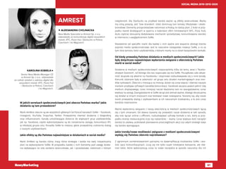 61
SOCIAL MEDIA 2010-2015-2020
 ALEKSANDRA CHOJNACKA
KAROLINA KOBIELA ▶
New Media Specialist w Amrest Sp. z o.o.,
odpowiada za komunikację digital wszystkich
marek: KFC, Pizza Hut i Starbucks w Polsce,
Czechach i na Węgrzech.
Senior New Media Manager CE
w Amrest Sp. z o.o., odpowiada
za całość działań z zakresu digital dla
wszystkich marek: KFC, Pizza Hut
i Starbucks w Polsce, Czechach
i na Węgrzech.
AMREST
W jakich serwisach społecznościowych jest obecna Państwa marka? Jakie
działania są tam prowadzone?
Marki AmRest obecne są we wszystkich głównych (w Polsce) kanałach SoMe – Facebook,
Instagram, YouTube, Snapchat, Twitter. Prowadzimy również działania z blogosferą
oraz influencerami. Kanały umożliwiające dotarcie do większych grup użytkowników,
jak np. Facebook, często wykorzystywane są do rozszerzania zasięgu komunikacji ATL
w młodszej grupie celu. Ponadto SoMe to miejsce, gdzie prowadzimy codzienny dialog
z naszymi użytkownikami.
Jakie efekty są dla Państwa najważniejsze w działaniach w social media?
Marki AmRest są bardzo różne, mają różne strategie i każda ma swój indywidualny
plan na wykorzystanie SoMe. W przypadku każdej z nich bierzemy pod uwagę działa-
nia wpływające na cele zarówno wizerunkowe, jak i sprzedażowe, natomiast z różnym
natężeniem. Dla Starbucks na przykład bardzo ważne są efekty wizerunkowe. Marka
ma silną pozycję, jest ‘love brandem’, toteż dominują tam tematy lifestylowe i około-
brandowe. Elementy prosprzedażowe natomiast schodzą na dalszy plan. Z kolei w przy-
padku marek działających w oparciu o kalendarz ofert limitowanych (KFC, Pizza Hut),
dużo częściej stosujemy dedykowane mechaniki sprzedażowe, komunikowane szeroko
w Internecie z uwzględnieniem SoMe.
Niezależnie od specyfiki marki dla każdej z nich ważne jest wsparcie obsługi klienta
poprzez media społecznościowe. Jest to naturalne następstwo rozwoju SoMe, a co za
tym idzie wzrostu ilości użytkowników, z którymi mamy na co dzień bezpośredni kontakt.
Od kiedy prowadzą Państwo działania w mediach społecznościowych? Jakie
były dotychczas najważniejsze wydarzenia związane z obecnością Państwa
marki w social media?
Działania w mediach społecznościowych rozpoczęliśmy kilka lat temu, wraz z ‘facebo-
okowym boomem’, od którego dla nas rozpoczęła się era SoMe. Początkowo cała aktyw-
ność skupiała się właśnie na Facebooku i stopniowo rozbudowywała się o inne kanały.
Kierunki obierane były w zależności od grupy celu działań marketingowych oraz tren-
dów rynkowych. Obecnie z miesiąca na miesiąc dzieje się coraz więcej i również naszym
markom przybywa cyfrowych kanałów komunikacji. Facebook zaczyna powoli pełnić rolę
medium displayowego, coraz mniejszy nacisk kładziemy tam na zaangażowanie, coraz
większy na zasięg. Zaangażowanie w SoMe wciąż jest jednak ważne, dlatego decydujemy
się działać w innych miejscach oraz testować nowe rozwiązania. Staramy się, aby nasze
marki prowadziły dialog z użytkownikami w ich naturalnym środowisku, a to jest coraz
bardziej rozproszone.
Ważne wydarzenia związane z naszą obecnością w mediach społecznościowych łączą
się z tymi zmianami. Od dawna staramy się prowadzić nasze działania w taki sposób,
aby móc łączyć online z offlinem, rozbudowywać cyfrowy kontakt o ten, który w przy-
padku branży restauracyjnej liczy się najbardziej – realny. Coraz większa ilość narzędzi
bardzo to ułatwia, aczkolwiek planowanie poszczególnych akcji czy całych strategii staje
się bardzo wymagające.
Jakie trendy/nowe możliwości związane z mediami społecznościowymi
wydają się Państwu obecnie najciekawsze?
Z ogromnym zainteresowaniem patrzymy na dywersyfikację środowiska SoMe i wie-
lość opcji komunikacyjnych. Liczą się nie tylko super kreatywne kampanie, ale rów-
nież takie, które wykorzystują coraz to nowe narzędzia w sposób naturalny dla ich
 