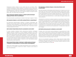 68
SOCIAL MEDIA 2010-2015-2020
Paradoksalnie krokiem milowym w social mediach były dla nas działania offline,
a dokładnie wprowadzenie nowych opakowań na zamówienia. Kartony zostały zapro-
jektowane w taki sposób, aby każda paczka dostarczała wiele pozytywnych emocji od
pierwszego wejrzenia. Od tego czasu najwięcej zdjęć na Instagramie (ale także na Face-
booku i Twitterze) tworzą nasi klienci sami! Codziennie zasypują nas zdjęciami paczek,
kotów i kawy. I ten content cieszy nas najbardziej!
Jakie trendy/nowe możliwości związane z mediami społecznościowymi
wydają się Państwu obecnie najciekawsze?
Nie możemy doczekać się przetestowania możliwości reklamowych Instagramu i Twittera.
Jakie wyzwania związane z social media uważają Państwo za najważniejsze?
Nie dysponujemy wielomilionowymi budżetami na działania marketingowie, więc
wyzwaniem staje się wybrać działania, które będą najbardziej efektywne. Na szczęście
nie jesteśmy marką kryzysogenną, nie mamy hejterów, social media nie są dla nas
problematyczne. Dajemy dużo pozytywnej, kofeinowej energii i otrzymujemy w zamian
mnóstwo zadowolonych klientów.
Jakie trudności widzą Państwo obecnie w prowadzeniu social media?
W naszym przypadku, prowadząc bardzo specjalistyczną działalność, wymagającą
dogłębnej znajomości produktów, nie chcemy delegować prowadzenia social media
zewnętrznie. Zapewne w pełni nie wykorzystujemy potencjału mediów społecznościo-
wych, jednak dotychczasowe próby podjęcia współpracy z firmami zewnętrznymi sku-
piały się na naprawianiu nieporozumień, wynikających z nieznajomości specyfiki pro-
duktu. Skupiamy się na merytorycznym kontencie, którego nikt inny nie wyprodukuje,
a co więcej, każde potknięcie w kwestii produktowej na pewno zostałoby nam mocno
wytknięte. Wraz ze wzrostem budżetu na działania w social media będziemy tworzyć
wyspecjalizowany zespół wewnętrzny.
Skąd czerpią Państwo wiedzę i inspirację nt. mediów społecznościowych
i możliwych do przeprowadzenia w tej sferze działań marketingowych?
Obecnie ilość mediów, blogów czy chociażby specjalistycznych grup na Facebooku jest
tak duża, że nie ma problemu z dotarciem do nowości i inspiracji w social media, na
tyle na ile potrzebujemy.
Kto odpowiada za działania związane z obecnością Państwa marki
w social media?
Nasz dział marketingu to kilkuosobowy zespół, którego praca nie ogranicza się do social
media. Każda z tych osób ma bardzo dużą wiedzę produktową i pasję do kawy, co powo-
duje, że doskonale się rozumiemy i znamy potrzeby naszej marki. Wewnętrznie jesteśmy
w stanie wyprodukować serię postów, strategię reklamową wraz z uruchomieniem kam-
panii, szybki konkurs czy post typu real time marketing w bardzo krótkim czasie. Czę-
sto nam się zdarza taka spontaniczność, co o wiele ciężej jest osiągnąć tworząc social
media zewnętrznie.
Zdecydowaliśmy się natomiast na podjęcie współpracy ze specjalistami w kwestii reklam
na Facebooku, ponieważ widzimy w nich ogromny potencjał sprzedażowy, którego sami
w pełni nie wykorzystywaliśmy. Jest to jednak współpraca, którą rozpoczynamy od wpro-
wadzenia agencji w życie marki, nasz styl i produkty. Chcemy, aby osoby dedykowane
do naszego projektu stały się częścią naszej ekipy, nie zaś „ludźmi z agencji”, na których
się denerwuje, bo nie rozumieją idei marki. Można powiedzieć, że staramy się by relacje
z zewnętrzną firmą nie różniły się od tych wewnętrznych i co ciekawe obecnie udaje nam
się to osiągnąć.
Jaki budżet przeznaczany jest na działania w social media?
W związku z tym, że cały content tworzymy wewnętrznie i wykorzystujemy go nie tylko
w social media, to jego produkcja nie generuje dużych wydatków. Budżet przeznaczamy
jedynie na reklamy i wsparcie postów na Facebooku. W związku z tym, że dotychczasowe
działania były zawsze bardzo korzystne i tworzyły bezpośrednią sprzedaż na kilkukrotnie
większym poziomie niż inwestycja, to budżet reklamowy cały czas się zwiększa, na razie
nie przekracza jednak kilku tysięcy złotych miesięcznie.
Udaje nam się produkować angażujący content, którego organiczne zasięgi potrafią
przewyższać liczbę fanów, czasem wielokrotnie. Na co dzień jednak mierzymy się także
z minimalnymi zasięgami, ale wsparcie ich minimalnym budżetem wystarcza, by posty
odzyskały możliwość dotarcia do fanów. 
 