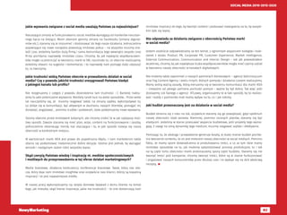 82
SOCIAL MEDIA 2010-2015-2020
Jakie wyzwania związane z social media uważają Państwo za najważniejsze?
Nieustające zmiany w funkcjonowaniu social mediów wymagają od markerów nieustan-
nego bycia na bieżąco. Moim zdaniem gonimy zmiany na Facebooku (zmiany algoryt-
mów etc.), staramy się je zrozumieć i dostosować do tego nasze działania. Jednocześnie
pojawiające się nowe narzędzia powodują mnóstwo pokus – na wszystko musimy zna-
leźć czas. Jesteśmy bardzo dużą firmą i sama komunikacja tego wewnątrz zespołu oraz
firmy pochłania naprawdę mnóstwo czasu. Chcemy, by jak najwięcej współpracowni-
ków mogło uczestniczyć w tworzeniu marki w SM, rozumiało to, co obecnie realizujemy.
Jesteśmy otwarci na sugestie i komentarze, i to naprawdę nam pomaga stale ulepszać
to, co tworzymy.
Jakie trudności widzą Państwo obecnie w prowadzeniu działań w social
media? Czy z powodu jakichś trudności zrezygnowali Państwo kiedyś
z jakiegoś kanału lub profilu?
Nie rezygnujemy z czegoś z powodu dostrzeżenia tam trudności :-). Bardziej traktu-
jemy to jako potencjalne wyzwania. Niestety rynek kusi na wiele sposobów… Przez wiele
lat nauczyliśmy się, że musimy reagować także, na zmiany szybko, wykorzystywać to,
co dzieje się w komunikacji, być aktywnym w słuchaniu naszych klientów, pomagać im,
doradzać, angażować… pomimo trudów i poświeceń, stale podejmujemy nowe wyzwania.
Stoimy obecnie przed mnóstwem kolejnych, ale chcemy zrobić to w jak najlepszy moż-
liwy sposób. Zawsze staramy się mieć plan, wizje, content na funkcjonowanie i zasoby,
jednocześnie obserwując trendy nas otaczające i to, w jaki sposób rozwija się nasza
obecność w konkretnym miejscu.
W wartościach marki IKEA jest prawo do popełniania błędu. I nam marketerom także
zdarza się podejmować niekoniecznie dobre decyzje. Istotne jest jednak, by wyciągać
wnioski i następnym razem robić wszystko lepiej.
Skąd czerpią Państwo wiedzę i inspirację nt. mediów społecznościowych
i możliwych do przeprowadzenia w tej sferze działań marketingowych?
Media branżowe, działania konkurencji, konferencje branżowe. Świat, który nas ota-
cza, który daje nam mnóstwo insightów oraz oczywiście nasi klienci, którzy są kopalnią
inspiracji i to jest najważniejsze źródło.
W naszej pracy wykorzystujemy np. wizyty domowe (wywiad z domu klienta na temat
tego, jak mieszka, skąd bierze inspiracje, jakie ma trudności) – to one dostarczają nam
mnóstwa inspiracji do tego, by tworzyć content i podsuwać rozwiązania na to, by wszyst-
kim żyło się lepiej.
Kto odpowiada za działania związane z obecnością Państwa marki
w social media?
Jestem osobiście odpowiedzialny za ten temat, z ogromnym wsparciem kolegów i kole-
żanek z działu Product PR, Corporate PR, Customer Experience, Market Intelligence,
External Communication, Communication and Interior Design – tak jak powiedziałem
wcześniej, chcemy, by jak największa liczba współpracowników mogła mieć czynny udział
w tworzeniu naszej obecności w kanałach digitalowych.
Nie możemy także zapomnieć o naszych partnerach biznesowych – agencji Kalicinscy.com
oraz Fog Content Agency i wielu innych, których pomysły i działania czasem realizujemy.
Mamy jedną ważną zasadę, którą kierujemy się w tworzeniu komunikacji dla marki IKEA
– nieważne od jakiego partnera pochodzi pomysł – ważne by był dobry. Tak więc jeśli
dostajemy coś fajnego z agencji ATLowej, organizujemy to w taki sposób, by to realizo-
wać i każdy z partnerów miał realny wpływ na to, co i jak robimy.
Jaki budżet przeznaczany jest na działania w social media?
Budżet zmienia się z roku na rok, oczywiście staramy się go powiększać, gdyż spektrum
naszej obecności stale wzrasta. Niemniej, pomimo rocznych planów, staramy się być
elastyczni. Jesteśmy w stanie przesuwać wsparcie budżetowe, jeśli projekty tego wyma-
gają. Z uwagi na silną dynamikę tego medium, musimy reagować szybko i efektywnie.
Pomijając to, że obsługa i prowadzenie generuje koszty, w dużej mierze budżet pochła-
nia tworzenie contentu, to on jest motorem naszej obecności w social mediach. Pomimo
faktu, że mamy spore doświadczenia w produkowaniu treści, a co za tym idzie mamy
mnóstwo sposobów na to, jak możemy optymalizować procesy produkcyjne, to i tak
na tą część tortu obecności marki przeznaczamy sporą część budżetu. Staramy się nie
tworzyć treści pod kampanie, chcemy tworzyć treści, które są w stanie funkcjonować
i angażować naszych konsumentów przez dłuższy czas i to wydaje się na dziś właściwą
receptą. 
 