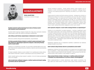 90
SOCIAL MEDIA 2010-2015-2020
RAFAŁ SKARŻYŃSKI
koszulkowy e-commerce manager
KOSZULKOWO
W jakich serwisach społecznościowych jest obecna Państwa marka?
Jakie działania są tam prowadzone?
Facebook, Twitter, Snapchat, Instagram, Zszywka, fora i blogi, akcje z partnerami. Działania:
reklama płatna, profile, RTM, reakcja na zachowanie użytkowników.
Jakie efekty są dla Państwa najważniejsze w działaniach w social media?
Wizerunek, sprzedaż, obsługa klienta (sprzedażowa i posprzedażowa).
Od kiedy prowadzą Państwo działania w mediach społecznościowych? Jakie
były dotychczas najważniejsze wydarzenia związane z obecnością Państwa
marki w social media?
Działania w sm prowadzimy od początku. Ze zrozumiałych powodów głównie był to Face-
book. Ponad rok temu uaktywniliśmy się na Twitterze, a obecnie coraz mocniej wchodzimy
w nowe kanały.
W naszym przypadku działania w social mediach to nie spektakularne strzały, jednora-
zowe działania reklamowe, a powolna i systematyczna praca przy budowaniu marki.
Każdy z kanałów rządzi się innymi prawami i zasadami, i to do nich należy się dopasować
oraz za nimi podążać.
Jakie trendy/nowe możliwości związane z mediami społecznościowymi wydają
się Państwu obecnie najciekawsze?
Trendy? Oczywiście Snapchat – bardzo dziwne medium, które zupełnie nie ma
zaszytych w sobie mechanizmów pozwalających na sprzedaż i obsługę klienta,
a zyskuje coraz większą popularność. Najbliższy rok pokaże, czy nie była to ślepa
uliczka.
Drugim ważnym trendem jest komercjalizacja serwisów – udostępnienie reklamy na
Twitterze dla małych firm w Polsce oraz pojawienie się w tym roku płatnej reklamy
na Instagramie. Widać, że właściciele tych serwisów podjęli decyzję o realizacji
zysków ze zdobytego potencjału użytkowników. Od tego, czy i jak reklama zostanie
przyjęta przez użytkowników zależeć będzie dalszy rozwój działań marek na tych
portalach. Już teraz widać poważne braki w systemie reklamowym Twittera. Brak
dokładniejszych możliwości targetowania reklam czy ustawienia cappingu powo-
dują, że część użytkowników bardzo negatywnie odnosi się do reklam.
Jakie wyzwania związane z social media uważają Państwo za najważniejsze?
Podobno nie ma problemów a są jedynie wezwania – tak więc w najbliższym czasie
marki będą musiały stawić czoła rosnącej świadomości użytkowników. Klienci obecni
w mediach społecznościowych coraz lepiej się w nich poruszają, oddzielają przekaz
reklamowy od niewymuszonej komunikacji marki. Mają też coraz wyższe wymagania
dotyczące jakości komunikacji. Media spolecznościowe jakiś czas temu przestały być
tylko kanałem typu push do wypychania przekazu, a coraz częściej stają się miejscem
do obsługi klienta – rozwiązywania jego problemów. Marki, które tego nie zrozumieją
stracą dużo w najbliższym czasie.
Największym wyzwaniem jest, nie zwiększenie sprzedaży a zapewnienie jak najlepszej
obsługi w kanałach social media.
Jakie trudności widzą Państwo obecnie w prowadzeniu social media?
Największym problemem jest klient (podobno ten w krawacie jest mniej awanturujący
się). A na poważnie – media społecznościowe to użytkownicy i to oni kształtują całość
relacji w danym serwisie. Marka jest tylko dodatkiem i może poruszać się w tym eko-
systemie tylko w takim kształcie, na jaki pozwala im odbiorca.
Skąd czerpią Państwo wiedzę i inspirację nt. mediów społecznościowych
i możliwych do przeprowadzenia w tej sferze działań marketingowych?
Media społecznościowe to bardzo dynamiczna część działań e-commerce. Tak
więc ciężko jest znaleźć wzorce, na których można opierać swoje działania. Wiedzę
 