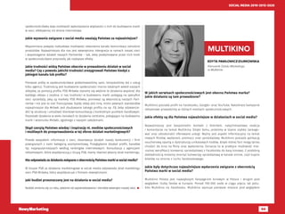 94
SOCIAL MEDIA 2010-2015-2020
społecznościówka daje możliwość wykorzystania większości z nich do budowania marki
w sieci, efektywniej niż strona internetowa.
Jakie wyzwania związane z social media uważają Państwo za najważniejsze?
Wspomniana powyżej rozbudowa możliwości stworzenia kanału komunikacji odnośnie
produktów. Najważniejsza dla nas jest wewnętrzna intergracja w ramach naszej sieci
i wspomaganie działań naszych Partnerów – tak, żeby podejmowane przez nich kroki
w społecznościówce przynosiły jak najlepsze efekty.
Jakie trudności widzą Państwo obecnie w prowadzeniu działań w social
media? Czy z powodu jakichś trudności zrezygnowali Państwo kiedyś z
jakiegoś kanału lub profilu?
Pierwsze próby w społecznościówce podejmowaliśmy sami, korzystaliśmy też z usług
kilku agencji. Trudnością jest budowanie społeczności mocno lokalnych wokół naszych
sklepów, za pomocą profilu PSB Mrówka staramy się właśnie te działania wspierać dla
każdego sklepu z osobna. U nas trudności w budowaniu marki polegają na specyfice
sieci sprzedaży, jaką są markety PSB Mrówka, ponieważ są własnością naszych Part-
nerów i nie jest to sieć franczyzowa. Każdy sklep jest inny, mimo pewnych standardów
najważniejsze dla Mrówki jest zbudowanie takiego profilu na np. FB, żeby odzwiercie-
dlić tę strukturę i umożliwić klientowi komunikację z konkretnym punktem handlowym.
Pozostałe działania w wielu kanałach to działania centralne, polegające na budowaniu
marki i wizerunku Mrówki, zgodnego z naszymi założeniami.
Skąd czerpią Państwo wiedzę i inspirację nt. mediów społecznościowych
i możliwych do przeprowadzenia w tej sferze działań marketingowych?
Przede wszystkim informacje z sieci, obserwacja działań naszej konkurencji i firm
powiązanych z nami kategorią asortymentową, Przeglądanie działań profili, kanałów
itp. najpopularniejszych według rankingów internetowych. Konsultacja z agencjami
reklamowymi, które współpracują z Grupą PSB, mamy również własny dział marketingu.
Kto odpowiada za działania związane z obecnością Państwa marki w social media?
W Grupie PSB za działania marketingowe w social media odpowiada dział marketingu
sieci PSB Mrówka, który współpracuje z firmami zewnętrznymi.
Jaki budżet przeznaczany jest na działania w social media?
Budżet zmienia się co roku, zależnie od zapotrzebowania i trendów wewnątrz naszej sieci. 
EDYTA PAWŁOWICZ-ZIURKOWSKA
Kierownik Działu Marketingu
w Multikinie
W jakich serwisach społecznościowych jest obecna Państwa marka?
Jakie działania są tam prowadzone?
Multikino posiada profil na Facebooku, Google+ oraz YouTube. Natomiast kampanie
reklamowe prowadzimy w różnych mediach społecznościowych.
Jakie efekty są dla Państwa najważniejsze w działaniach w social media?
Najważniejszy jest bezpośredni kontakt z klientem, natychmiastowa reakcja
i komentarze na temat Multikina. Dzięki temu, jesteśmy w stanie szybko zareago-
wać oraz udoskonalić oferowane usługi. Ważny jest aspekt informacyjny na temat
nowych filmów, wydarzeń, promocji oraz sprzedażowy. Multikino posiada aplikację
voucherową opartą o dystrybucję unikatowych kodów, dzięki której fani mogą taniej
chodzić do kina na filmy oraz wydarzenia. Oznacza to w praktyce możliwość mie-
rzalnej weryfikacji konwersji sprzedażowej z Facebooka do kasy kinowej. Z podobną
dokładnością możemy mierzyć konwersję sprzedażową w kanale online, czyli kupno
biletów na stronie z ruchu facebookowego.
Jakie były dotychczas najważniejsze wydarzenia związane z obecnością
Państwa marki w social media?
Multikino Polska jest największym fanpage’em kinowym w Polsce i drugim pod
względem liczby fanów w Europie. Ponad 700 000 osób w ciągu pięciu lat polu-
biło Multikino na Facebooku. Multikino zajmuje pierwsze miejsce pod względem
MULTIKINO
 