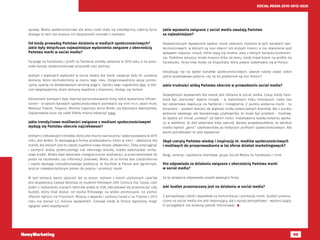 98
SOCIAL MEDIA 2010-2015-2020
sprawy. Media społecznościowe dla wielu ludzi stały się nieodłączną częścią życia,
dlatego to tam ma miejsce ich bezpośredni kontakt z markami.
Od kiedy prowadzą Państwo działania w mediach społecznościowych?
Jakie były dotychczas najważniejsze wydarzenia związane z obecnością
Państwa marki w social media?
Fanpage na Facebooku i profil na Twitterze zostały założone w 2010 roku, a na pozo-
stałe kanały społecznościowe przyszedł czas później.
Jednym z większych wydarzeń w social media dla marki nazwa.pl były 30. urodziny
domeny, które obchodziliśmy w marcu tego roku. Zorganizowaliśmy akcję promo-
cyjną, opartą na dedykowanym landing page’u. Oprócz tego nagraliśmy film, w któ-
rym świętowaliśmy dzień domeny wspólnie z klientami, dzieląc się tortem.
Elementem kampanii były również personalizowane torty, które wysłaliśmy influen-
cerom – w swoich kanałach społecznościowych pochwalili się nimi m.in. Jason Hunt,
Mateusz Tułecki, Troyann, Monika Czaplicka, Anna Miotk, czy Katarzyna Dworzyńska.
Zaplanowany buzz się udał! Efekty można zobaczyć tutaj.
Jakie trendy/nowe możliwości związane z mediami społecznościowymi
wydają się Państwu obecnie najciekawsze?
Jednym z ciekawszych trendów, który jest mocno zaznaczony i wykorzystywany w 2015
roku, jest wideo. To wymagająca forma przekazywania treści w sieci – zwłaszcza dla
marek, dla których jest to często zupełnie nowy obszar aktywności. Żeby przyciągnąć
i zachęcić widza, potencjalnego lub obecnego klienta, trzeba wykorzystać unika-
towe środki. Wideo daje właściwie nieograniczone możliwości, w przeciwieństwie do
posta na Facebooku czy informacji prasowej. Mimo, że ta forma jest czasochłonna
i często wymaga nieszablonowego podejścia, to YouTube w Polsce jest ogromnym,
jeszcze niewykorzystanym polem do popisu i promocji marki.
W tym temacie warto spojrzeć też za ocean. Jednym z moich ulubionych case’ów
jest współpraca Caseya Neistata ze studiem filmowym 25th Century Fox. Casey, czyli
jeden z najbardziej znanych twórców wideo w USA, zdecydował się przeznaczyć cały
budżet, który miał dostać od studia filmowego na wideo promocyjne, na pomoc
ofiarom tajfunu na Filipinach. Relacja z wyjazdu i pomocy Casey’a na Filipiny z 2013
roku ma ponad 4,5 miliona wyświetleń. Ciekawe kiedy w Polsce będziemy mogli
oglądać takie współprace?
Jakie wyzwania związane z social media uważają Państwo
za najważniejsze?
Najważniejszym wyzwaniem będzie, moim zdaniem, zostanie w tych kanałach spo-
łecznościowych, w których są nasi obecni lub przyszli klienci, a nie otwieranie pod
wpływem impulsu innych, które stają się modne, albo z których korzysta konkuren-
cja. Podobna sytuacja miała miejsce kilka lat temu, kiedy trwał boom na profile na
Facebooku. Teraz trwa moda na Snapchata, który powoli zadomawia się w Polsce.
Decydując się na wybór kanałów społecznościowych, zawsze należy zadać sobie
jedno podstawowe pytanie: czy na tej platformie są moi klienci?
Jakie trudności widzą Państwo obecnie w prowadzeniu social media?
Największym wyzwaniem dla marek jest reklama w social media. Czasy, kiedy Face-
book był „darmowy” dawno minęły – w najbliższych kilku miesiącach czeka nas
też reklamowa rewolucja na Twitterze i Instagramie. Z punktu widzenia marki - to
korzystne – pozwoli dotrzeć do większej liczby potencjalnych klientów. Ale z punktu
widzenia zwykłego, ale świadomego użytkownika, to może być problem - możliwe,
że będzie on chciał „uciekać” od takich treści. Instalowanie każdej kolejnej aplika-
cji w telefonie, to dziś właściwie kilka sekund. Bardzo prawdopodobne, że wkrótce
trzeba będzie „gonić” użytkowników po kolejnych profilach społecznościowych. Ale
warto potraktować to jako wyzwanie!
Skąd czerpią Państwo wiedzę i inspirację nt. mediów społecznościowych
i możliwych do przeprowadzenia w tej sferze działań marketingowych?
Blogi, serwisy i spotkania branżowe, grupa Social Media na Facebooku i inne.
Kto odpowiada za działania związane z obecnością Państwa marki
w social media?
Za te działania odpowiada zespół wewnątrz firmy.
Jaki budżet przeznaczany jest na działania w social media?
Z perspektywy całości wydatków na komunikację i promocję marki, budżet przezna-
czony na social media nie jest imponujący, ale z naszej perspektywy – wystarczający.
O szczegółach nie możemy jednak informować. 
 