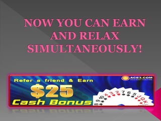 Now you can earn and relax simultaneously!