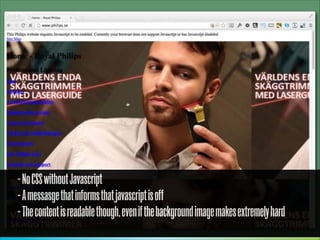 563 kb

141 kb
http://tomdale.net/2013/09/progressive-enhancement-is-dead/

 