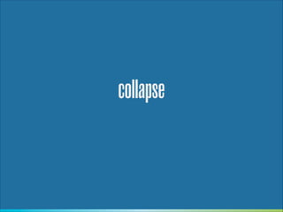 collapse

 