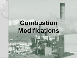 20
CombustionCombustion
ModificationsModifications
 