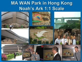 MA WAN Park in Hong KongNoah’s Ark 1:1 Scale